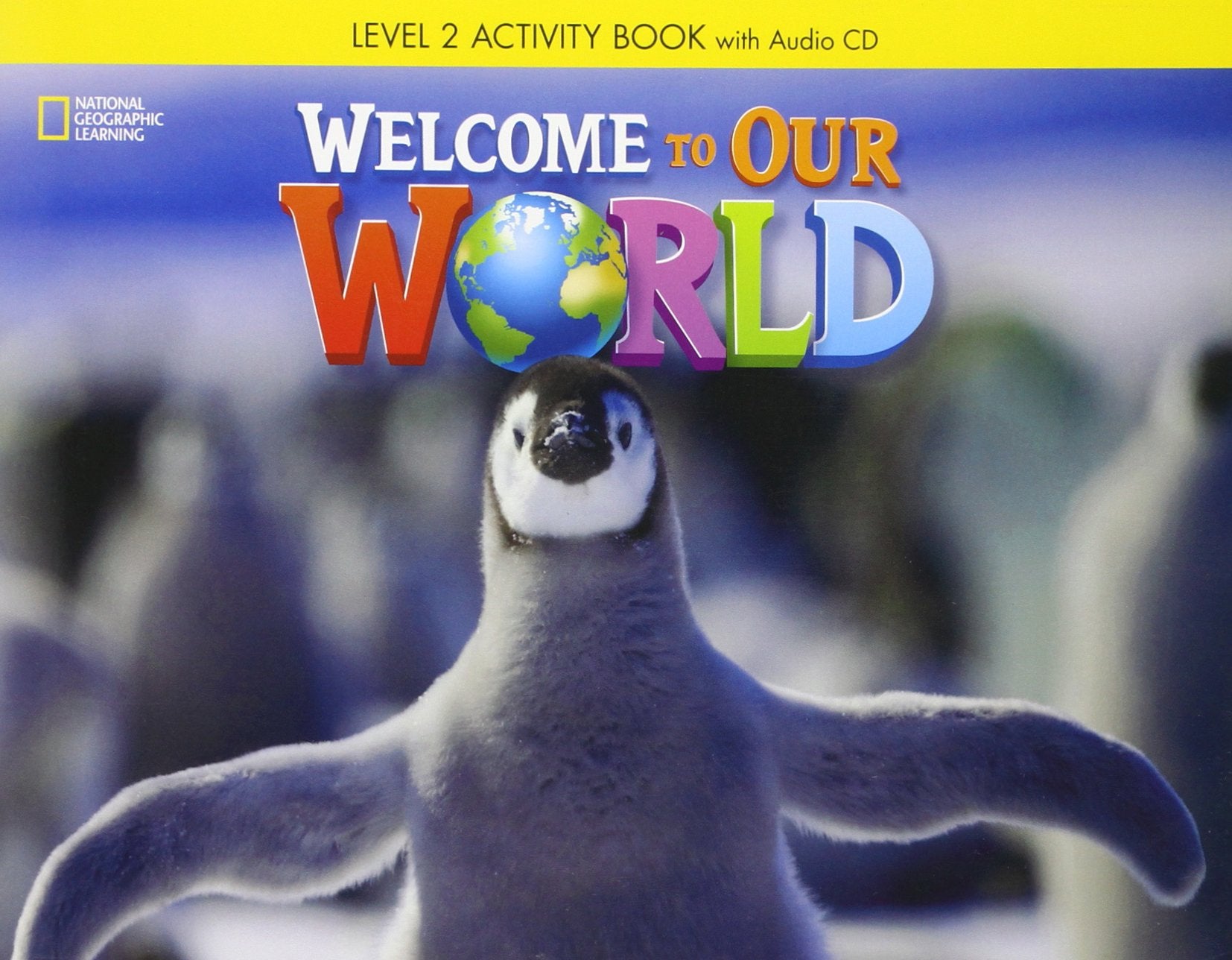 Welcome to Our World 2: Activity Book with Audio CD 9781305583078