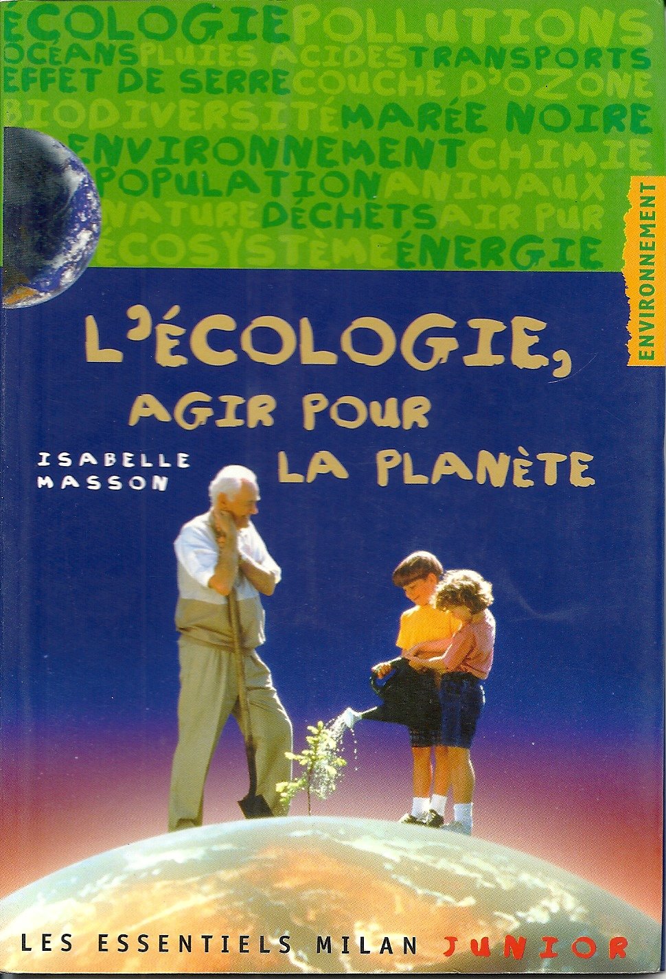 L'Ecologie, Agir Pour La Planete 9782745901682