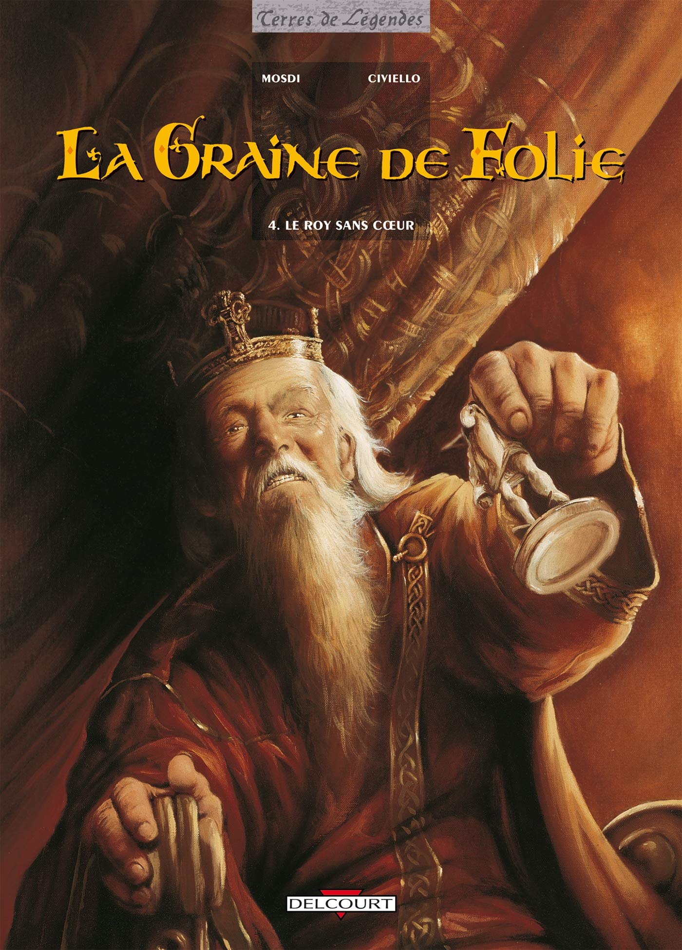 La Graine de folie, tome 4 : Le Roy sans coeur 9782840556732