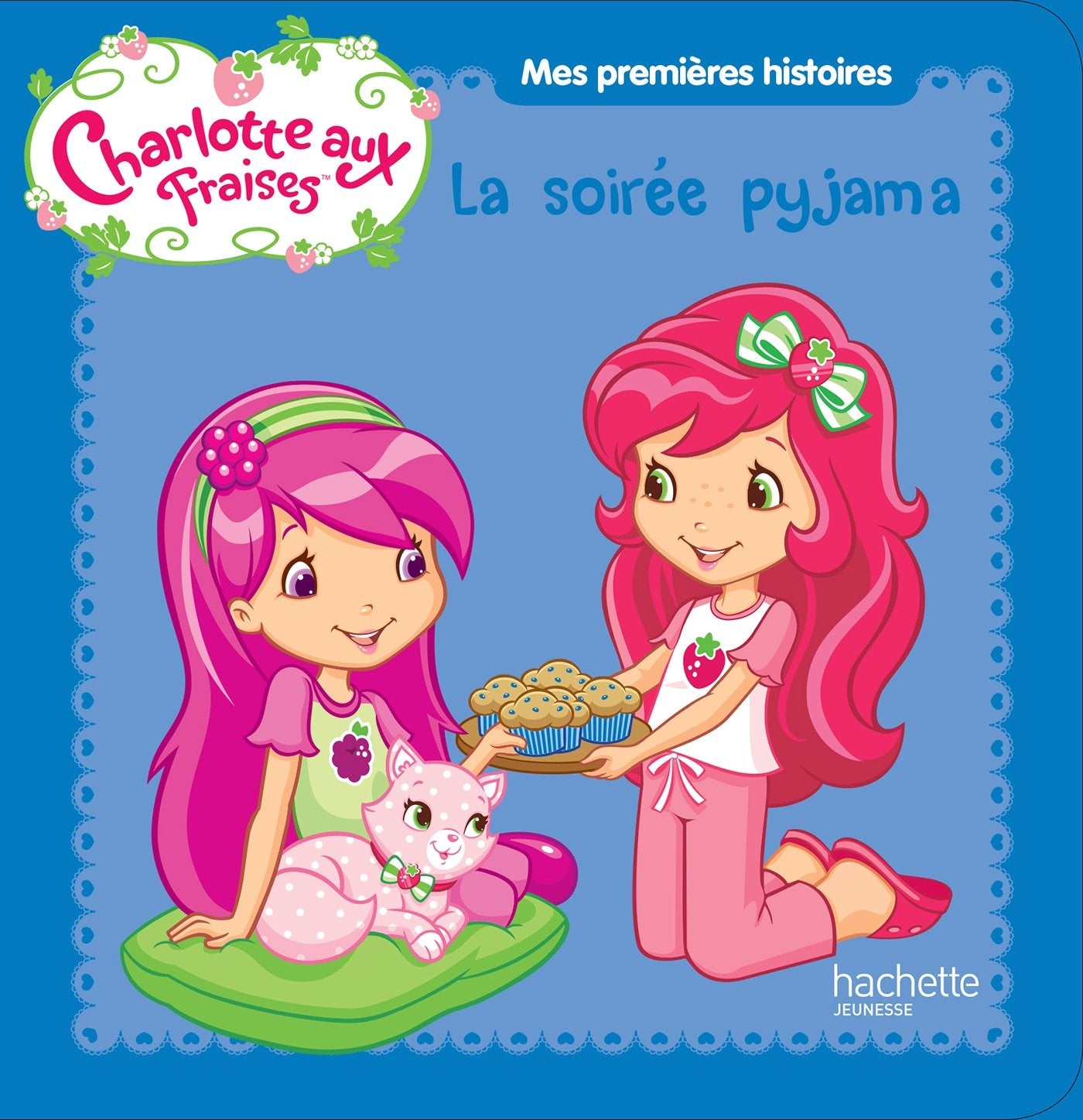 Charlotte aux fraises / Mes premières histoires -La soirée pyjama 9782013992022