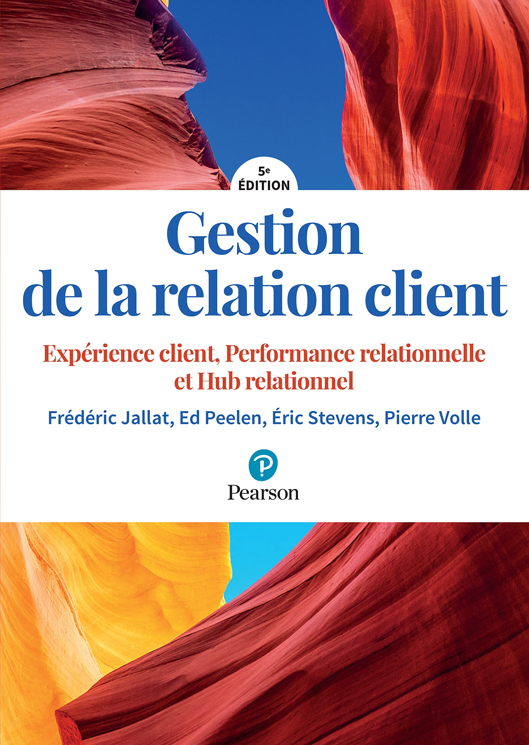 Gestion de la relation client - 5e édition: Expérience client, performance relationnelle et hub relationnel 9782326001800