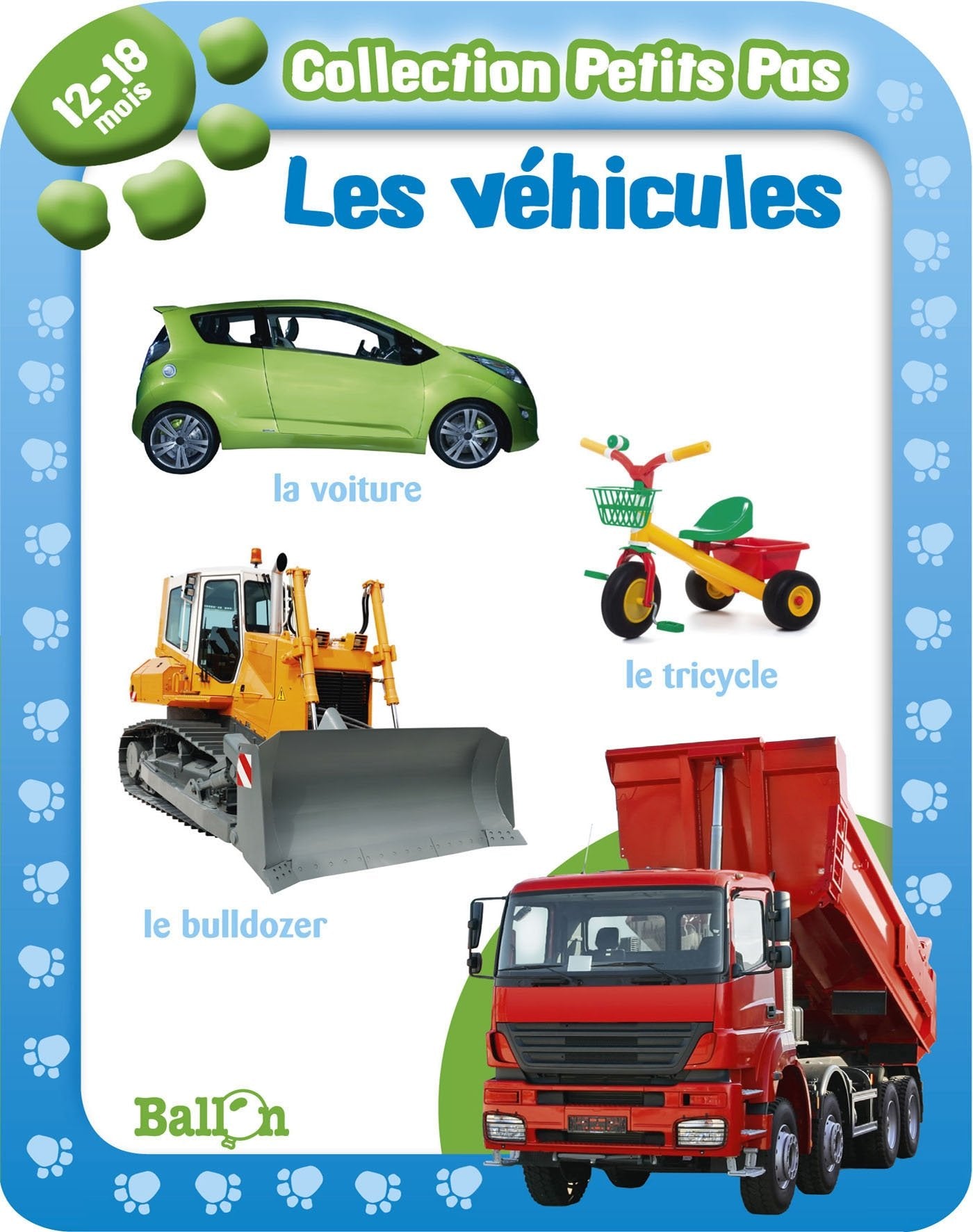 PETITS PAS LES VEHICULES 12-18 MOIS 9789037484632