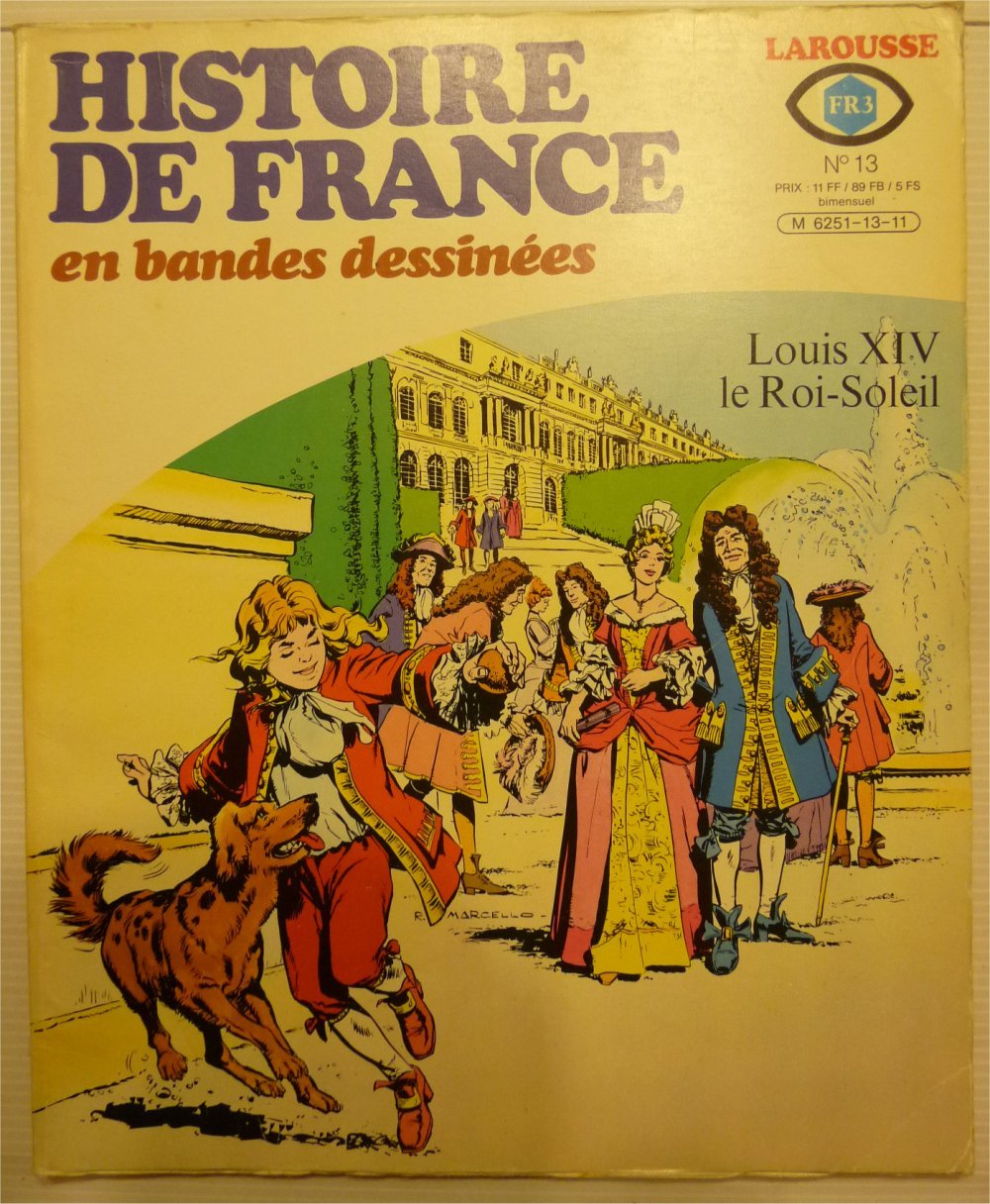 HISTOIRE DE FRANCE EN BANDES DESSINEES LAROUSSE [No 13] - LOUIS XIV - LE ROI-SOLEIL. 