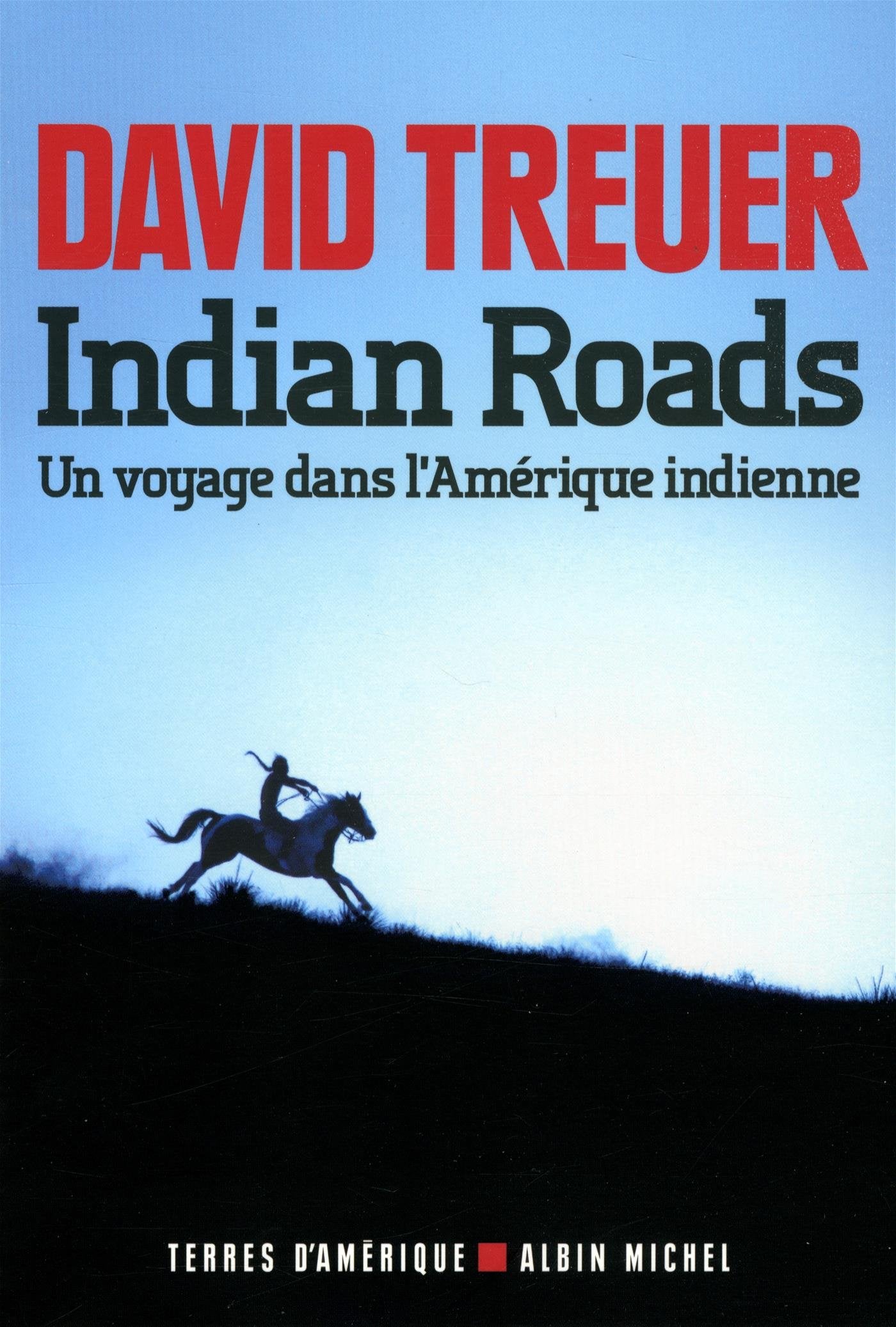 Indian Roads: Un voyage dans l'Amérique indienne 9782226258120
