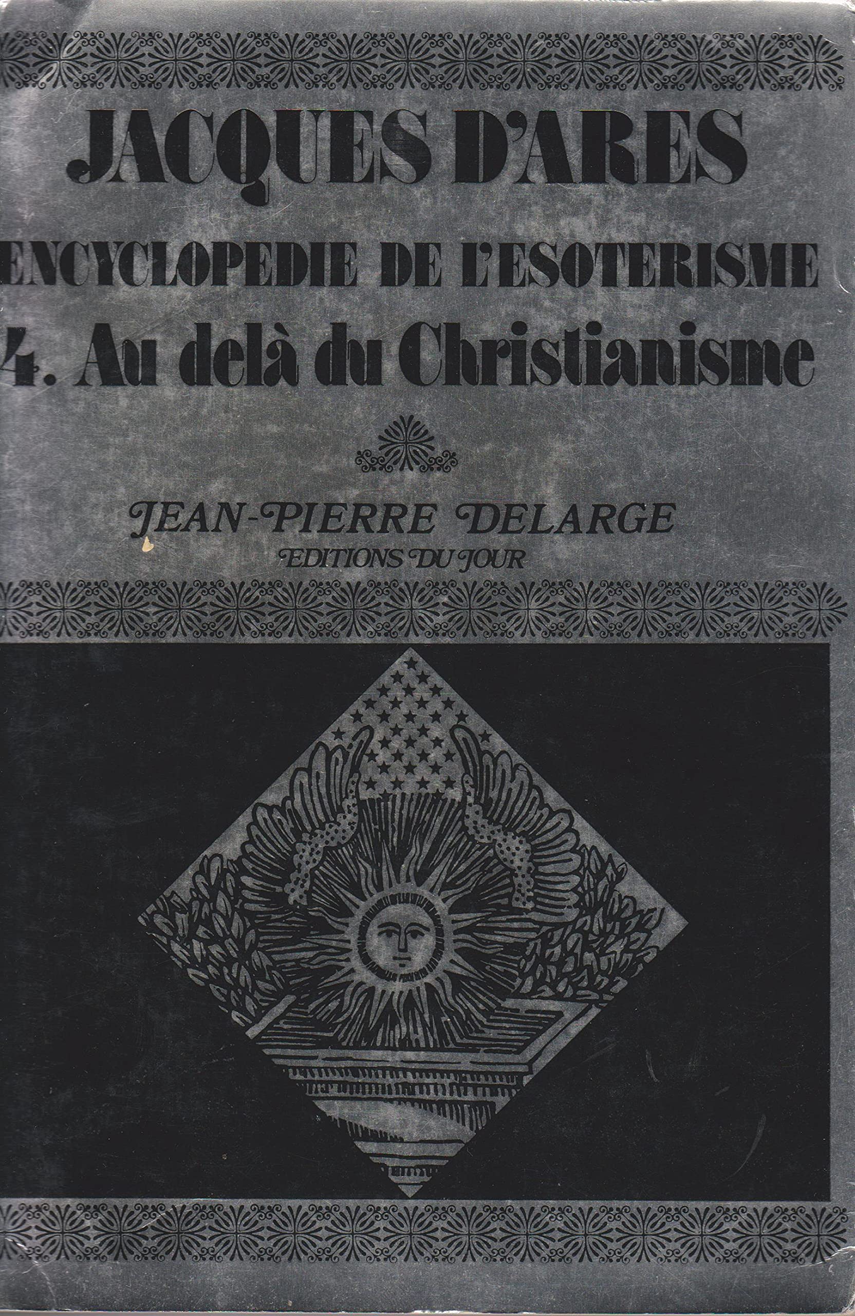 Encyclopédie ésotérique : au delà du christianisme, tome 4 9787501278206