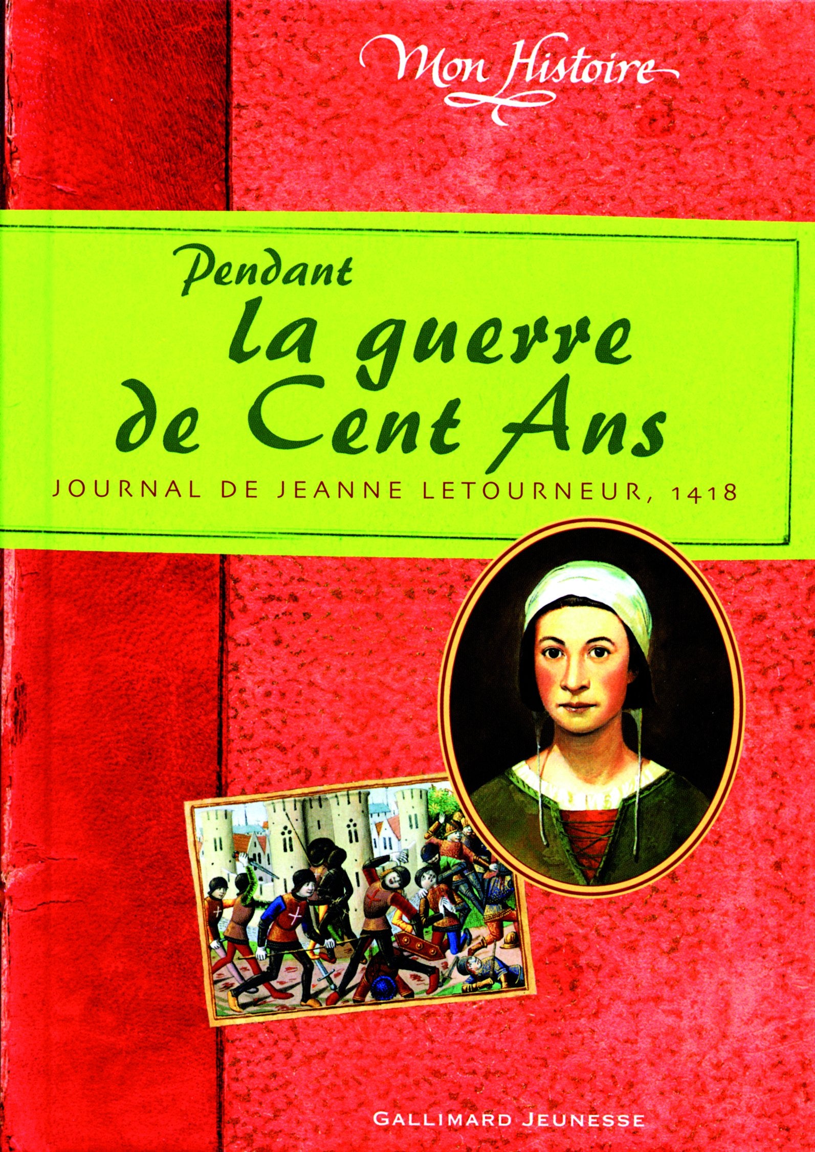 Pendant la guerre de Cent Ans: Journal de Jeanne Letourneur, 1418 9782070516964