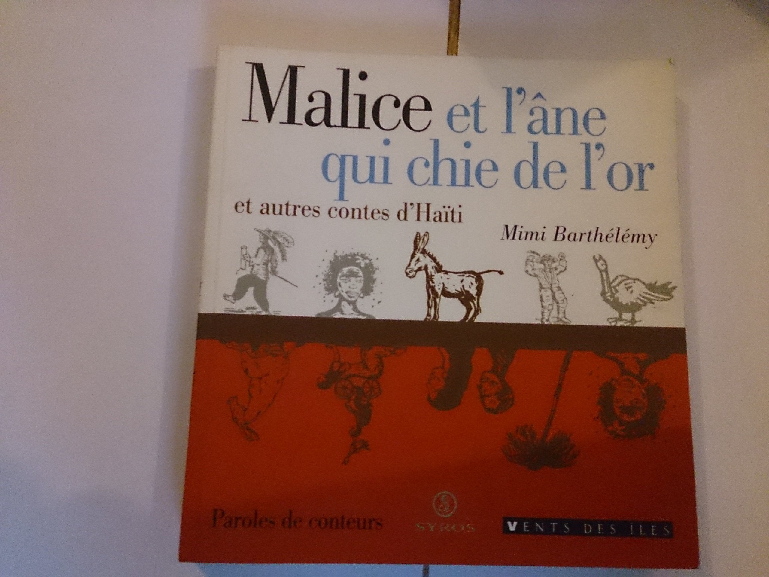 Malice et l'âne qui chie de l'or et autres contes d'Haïti 9782867389931