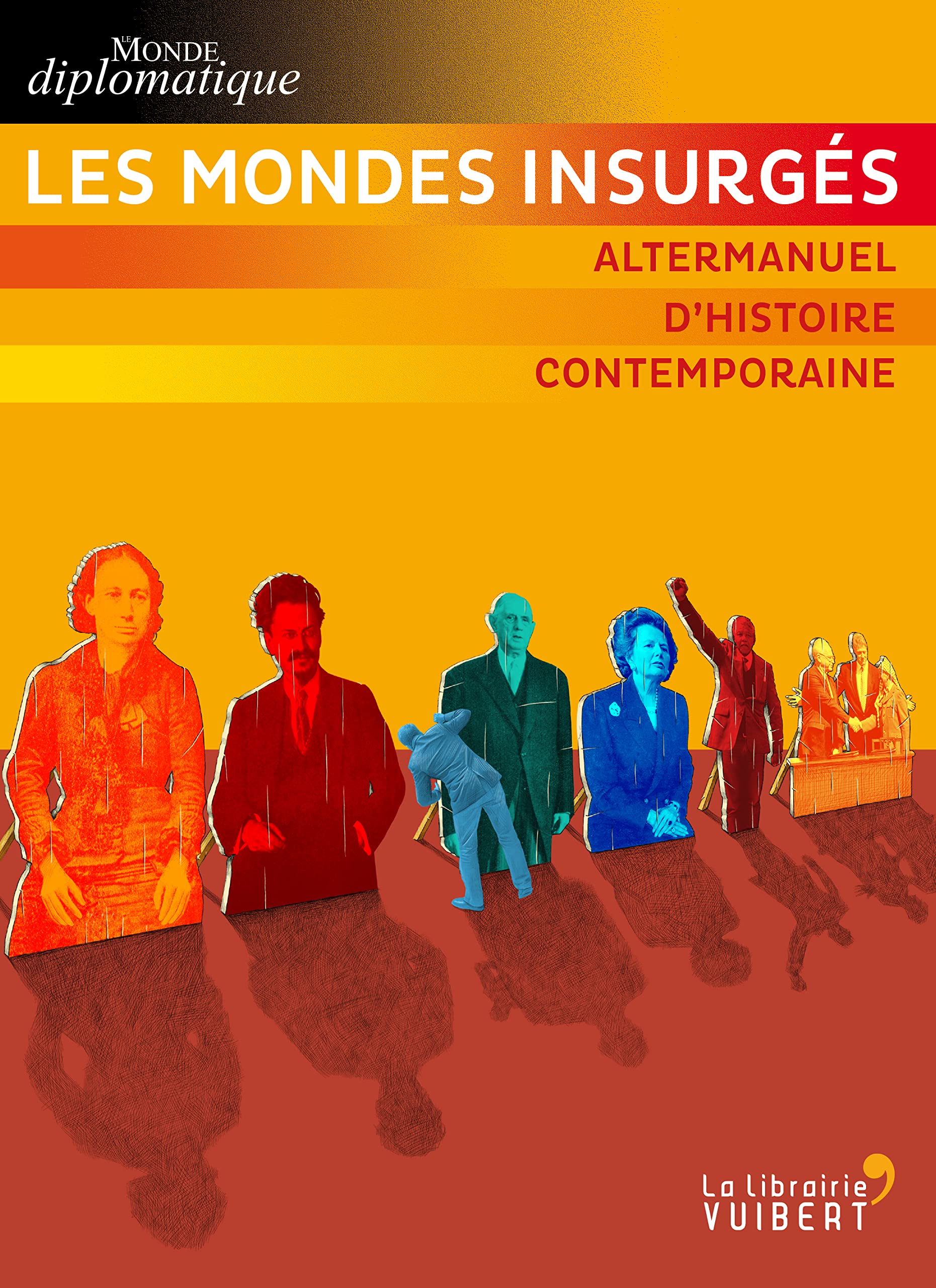 Les Mondes insurgés: Altermanuel d'histoire contemporaine 9782311100648