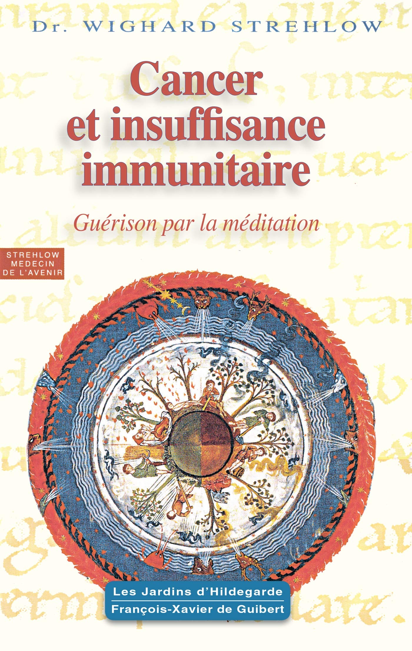 Cancer et insuffisance immunitaire: Guérison par la méditation 9782755401936