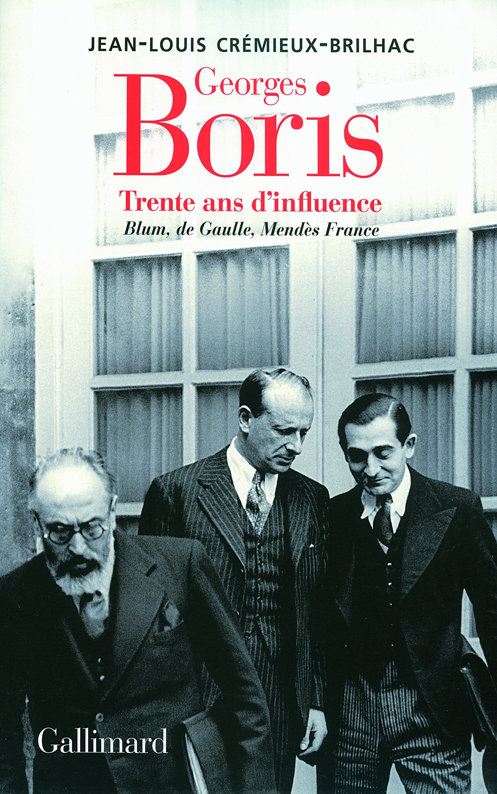 Georges Boris: Trente ans d'influence. Blum, de Gaulle, Mendès France 9782070127627