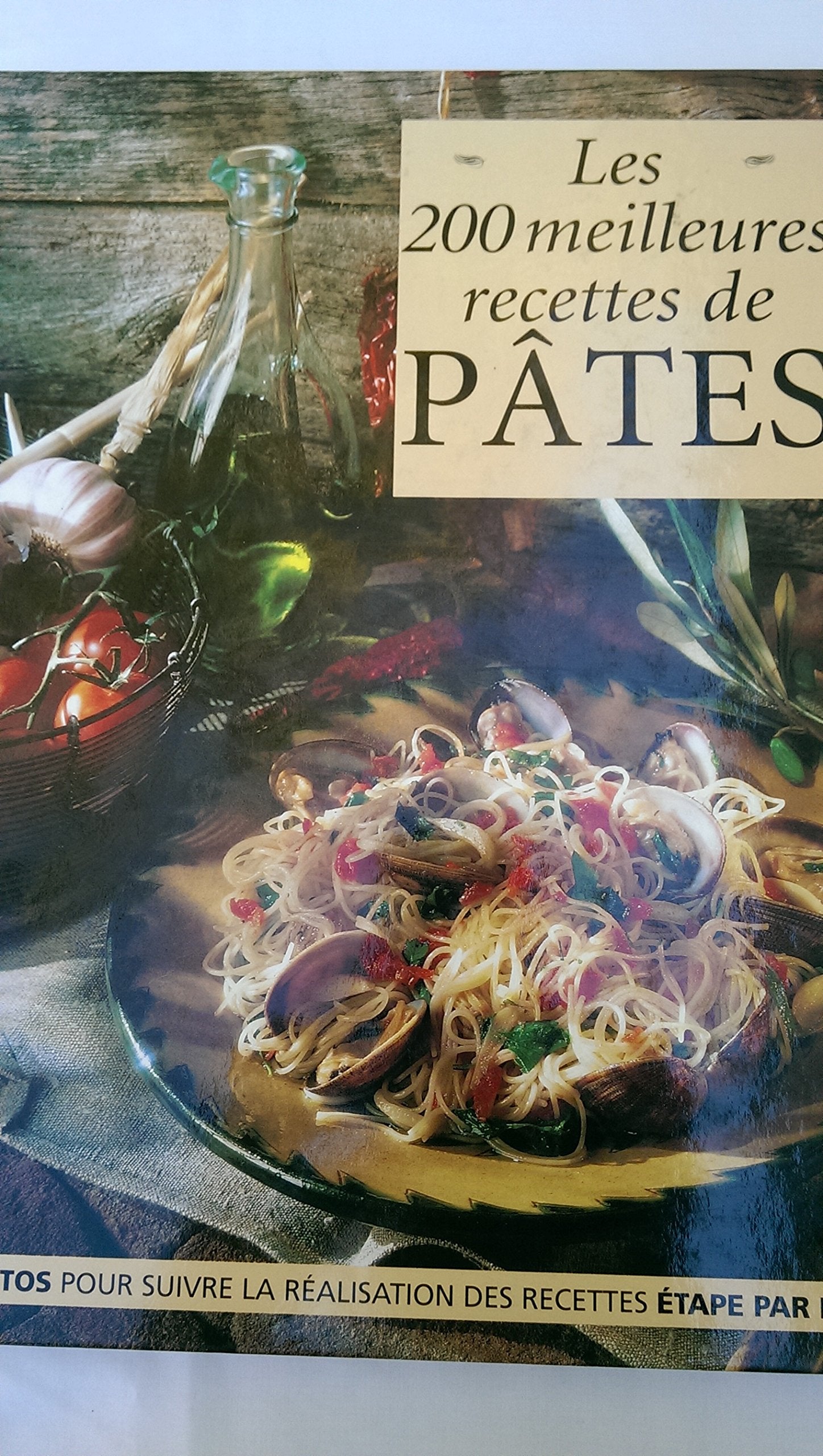 Les 200 meilleures recettes de pâtes 9782841980833