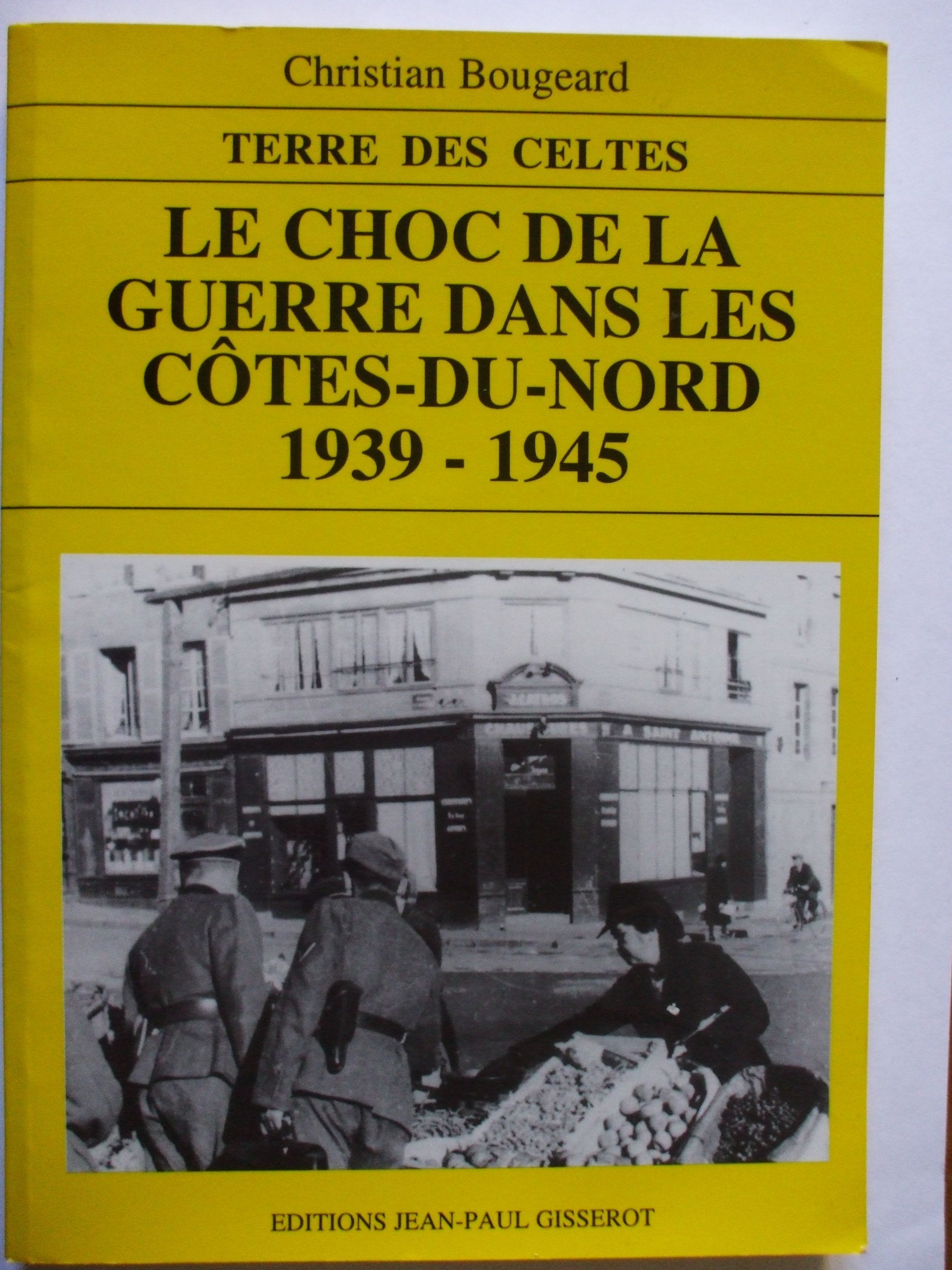 Le choc de la guerre dans les Côtes-du-Nord, 1939-1945 9782877471619