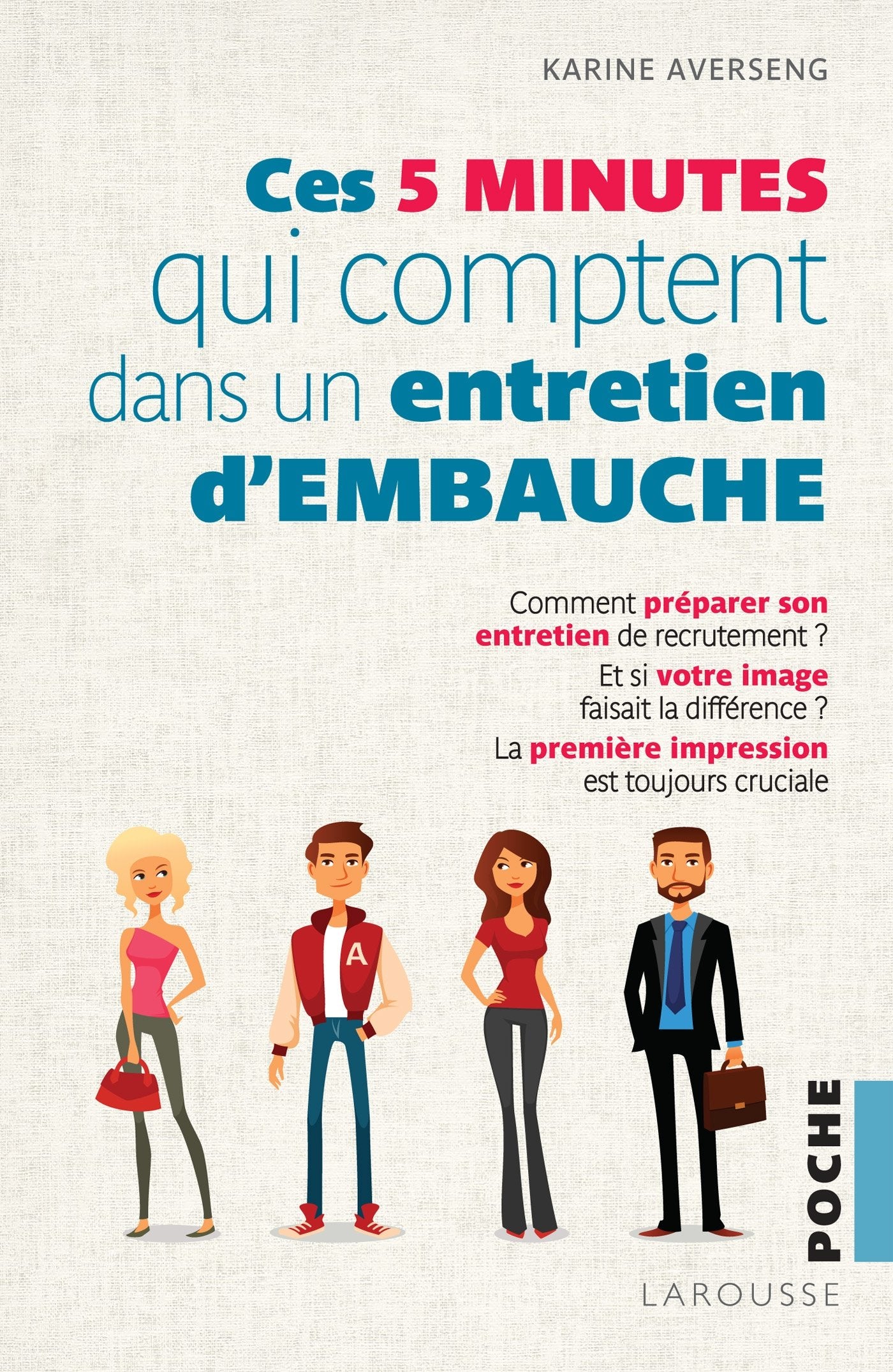 Les 5 minutes qui comptent pour réussir un entretien d'embauche 9782035918420