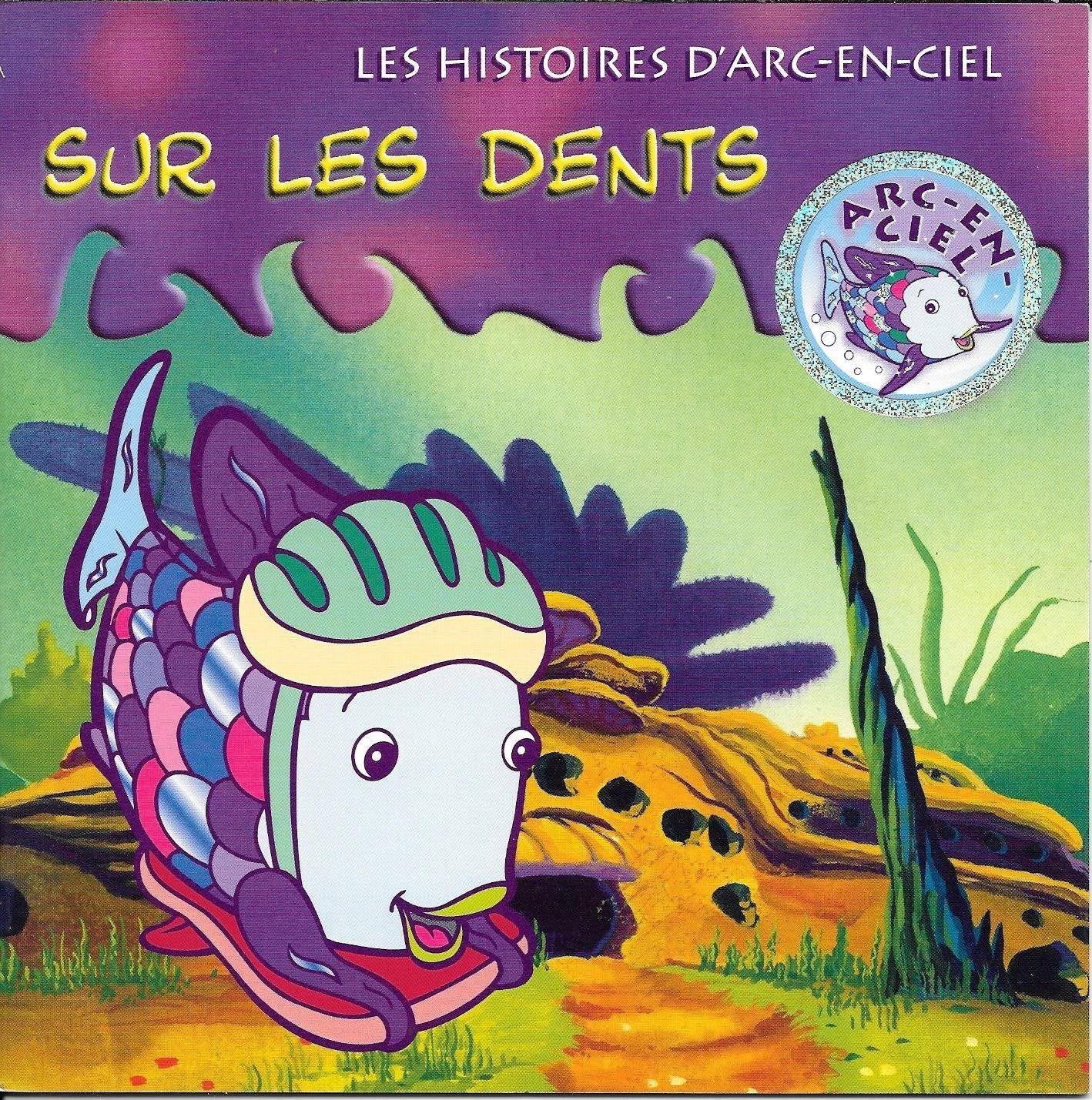 Les Histoires d'Arc-en-Ciel - "Sur les Dents" 9782800677811