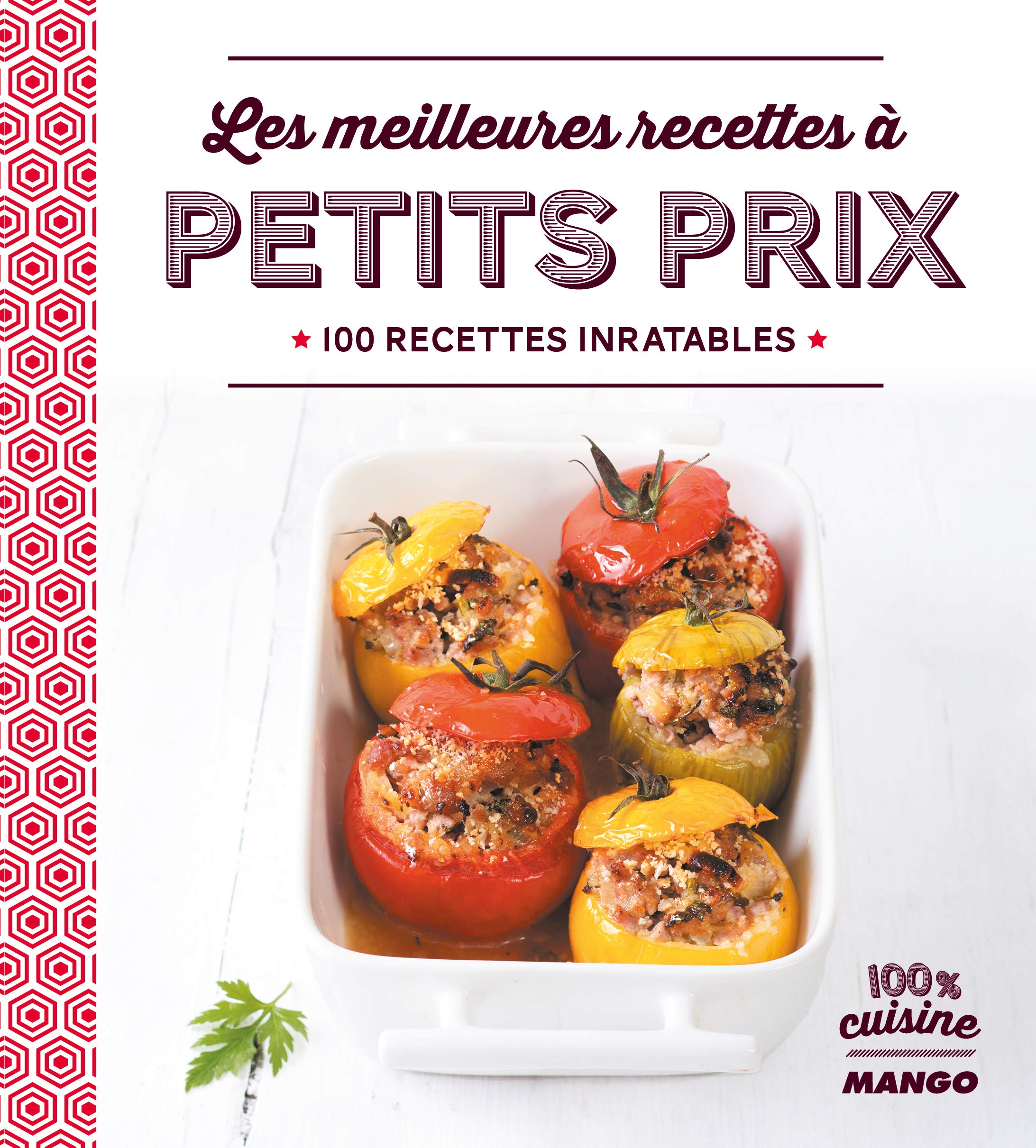 Les meilleures recettes à petits prix: 100 recettes inratables 9782317010903