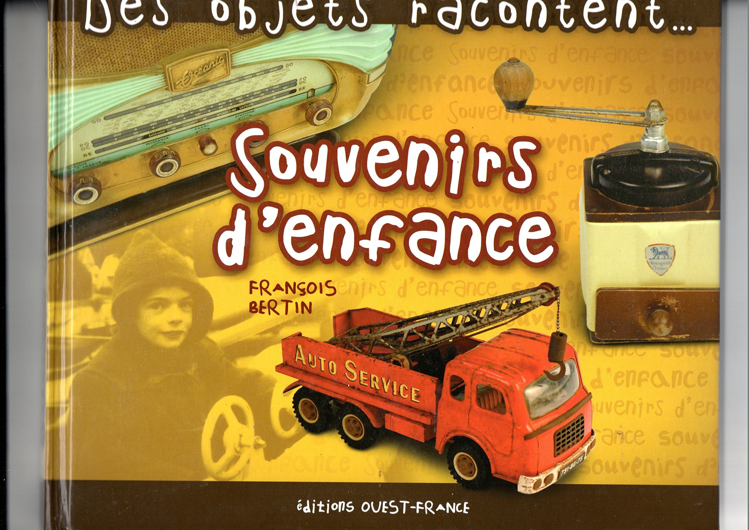 Des objets racontent...Souvenirs d'enfance 9782737343209