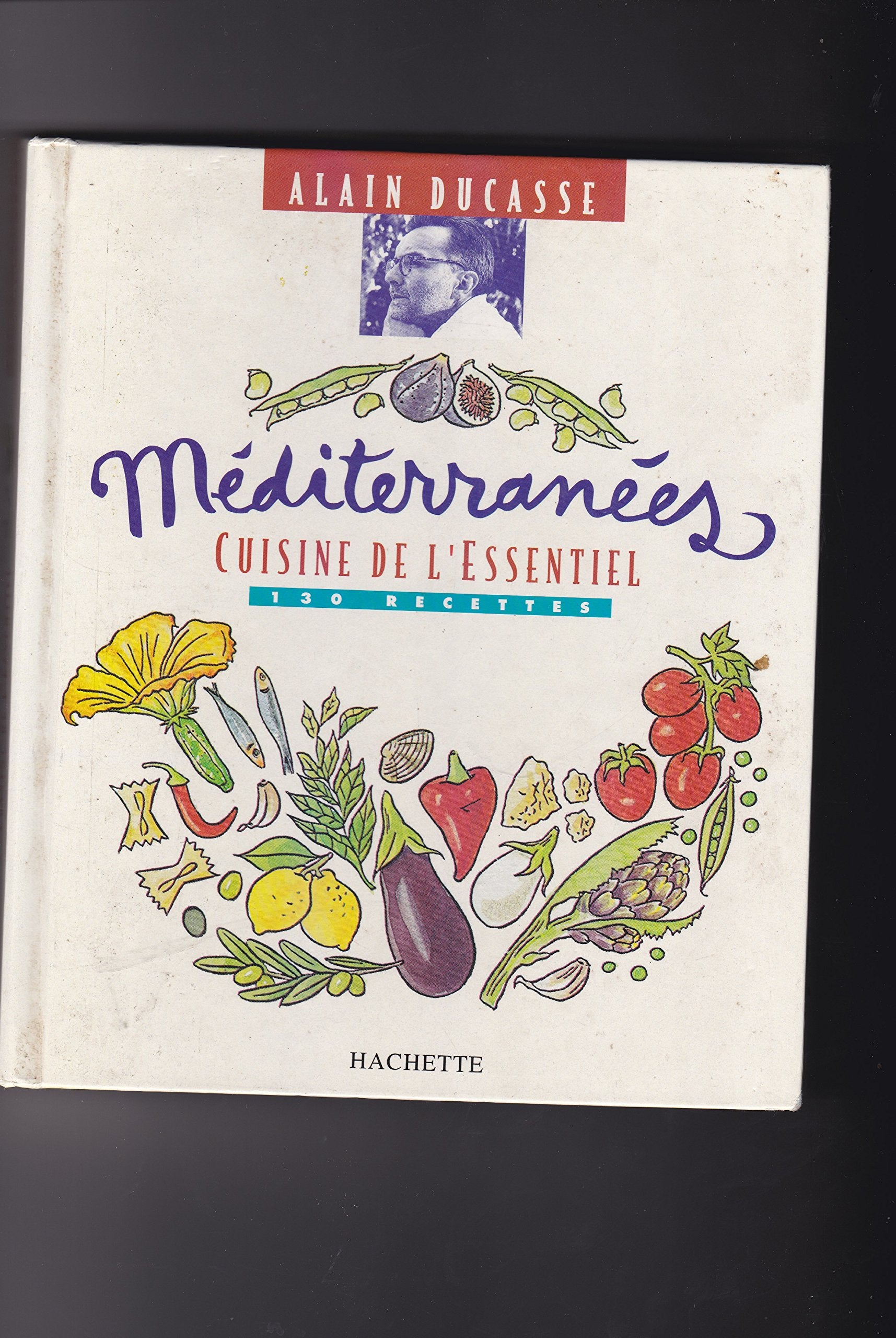 Méditerranées. Cuisine de l'essentiel : 130 recettes 9782012360686