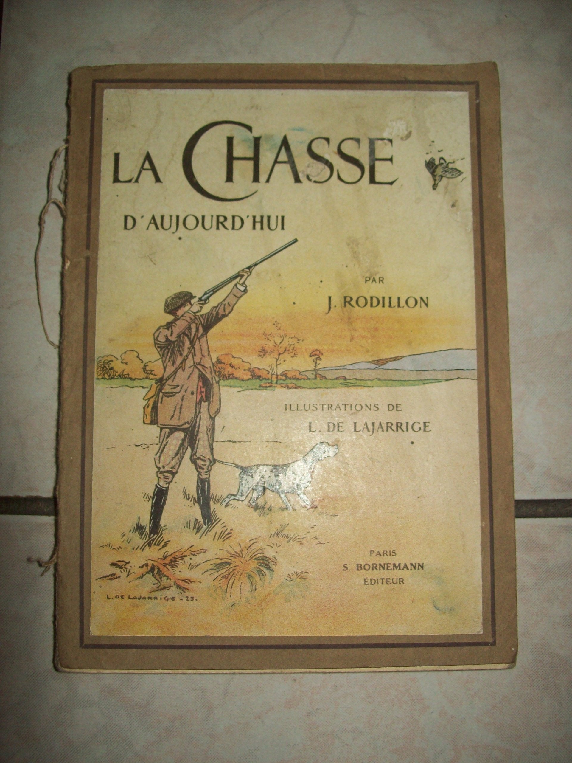 J. Rodillon. La Chasse d'aujourd'hui. Illustrations de L. de Lajarrige 