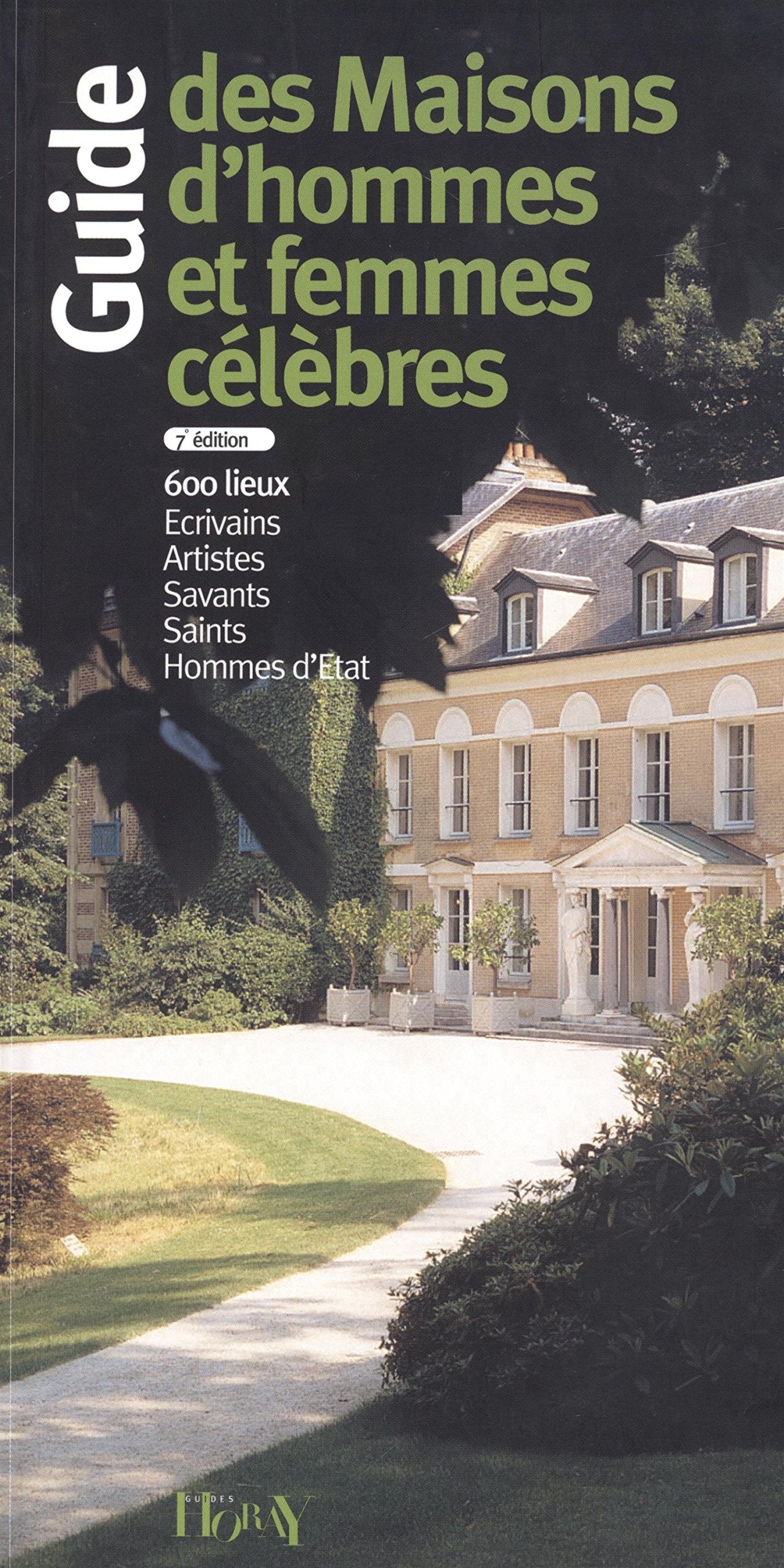 Guide des maisons d'hommes et femmes célèbres 9782705803483