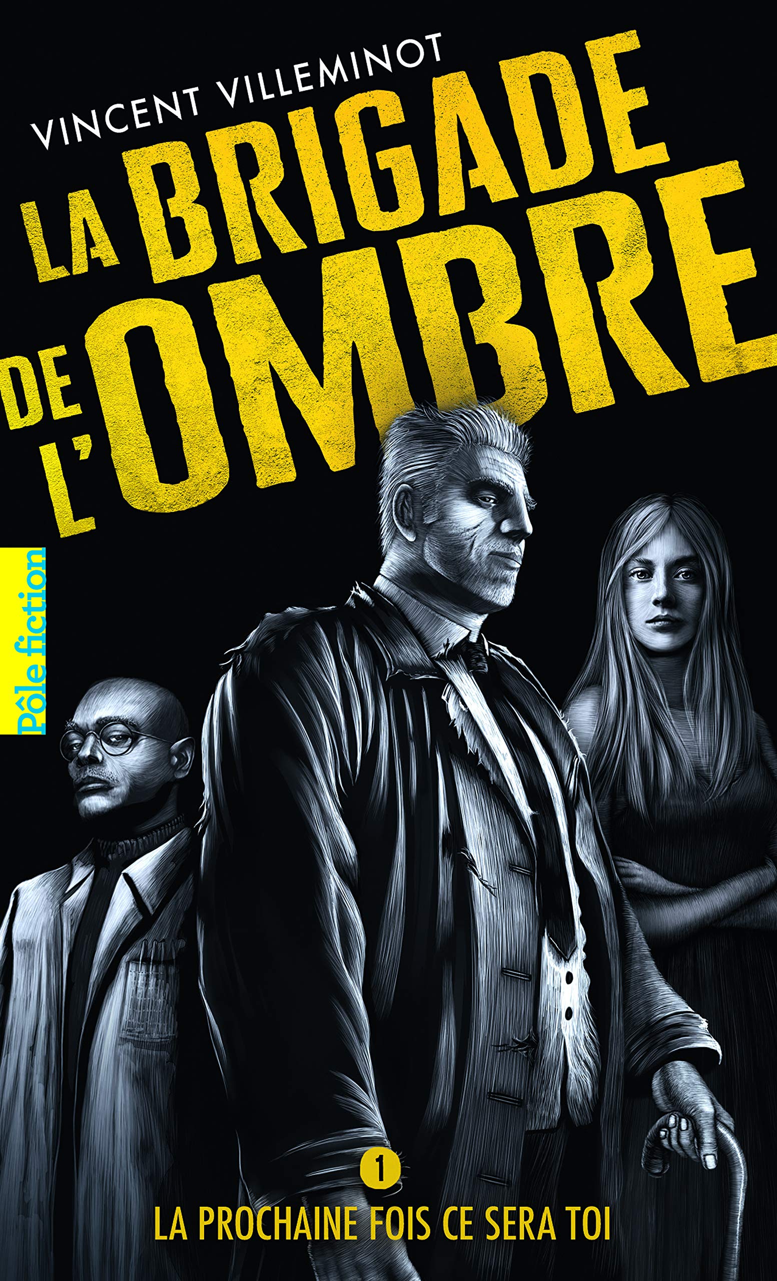LA BRIGADE DE L'OMBRE - 1 LA PROCHAINE FOIS CE SERA TOI T1 9782075121002