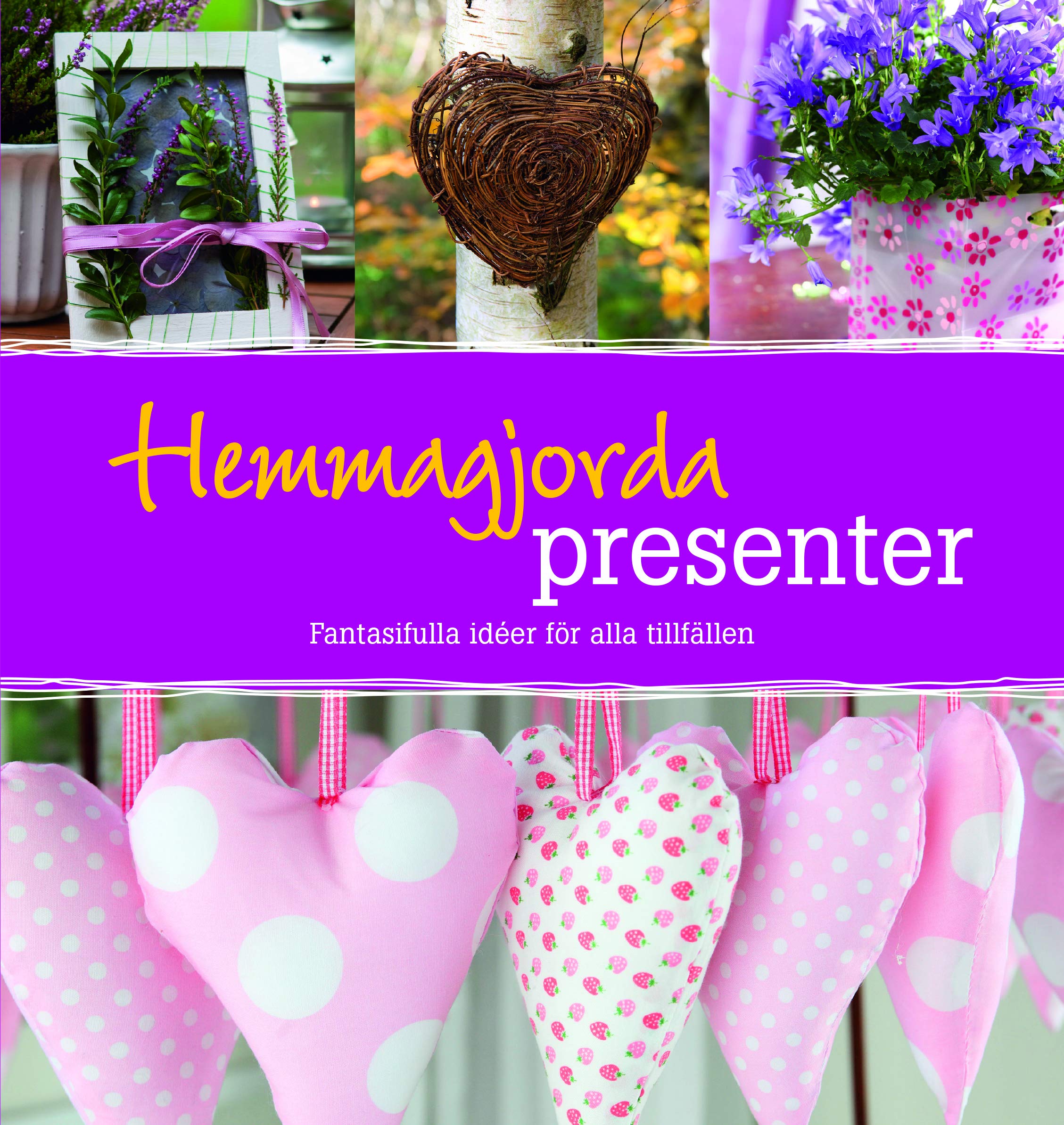 Hemmagjorda presenter : fantasifulla idéer för alla tillfällen 9783625135623