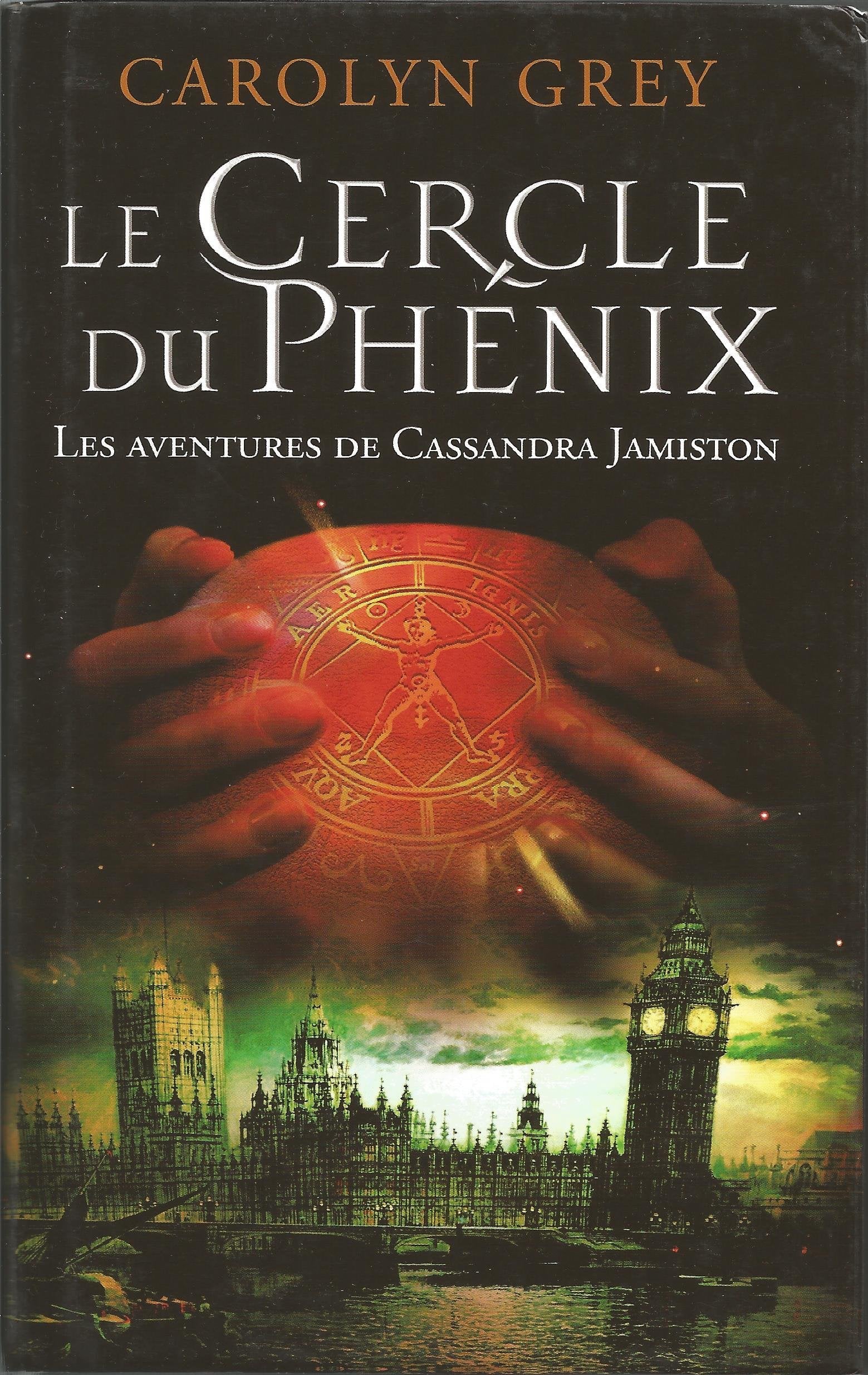 Le Cercle du Phenix : Les Aventures de Cassandra Jamiston 9782298019445