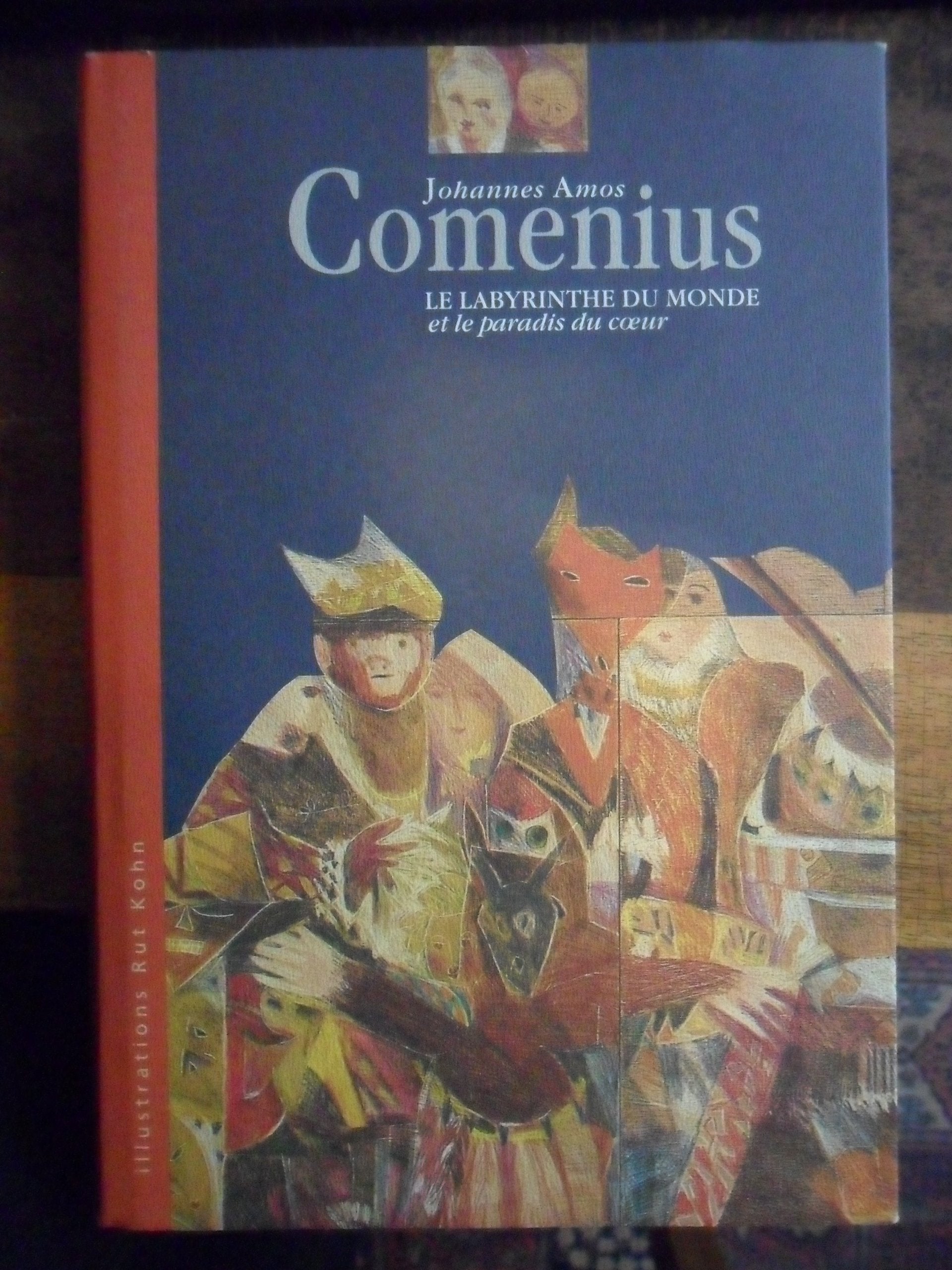 Le Labyrinthe du monde et le paradis du coeur , illustré par Rut Kohn. 9788090323254