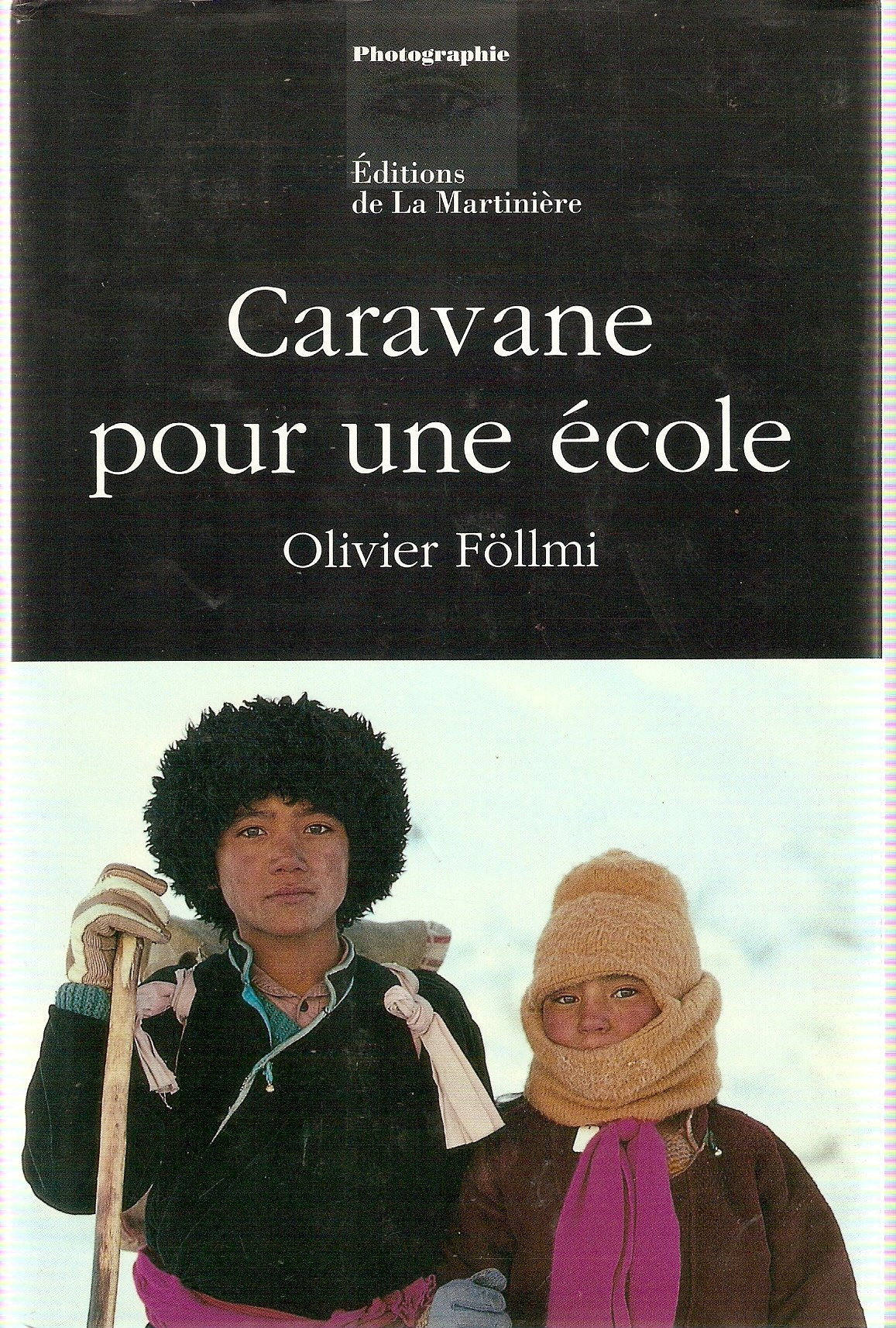 Caravane pour une école: Sur le fleuve Gelé du Zanskar 9782732420684