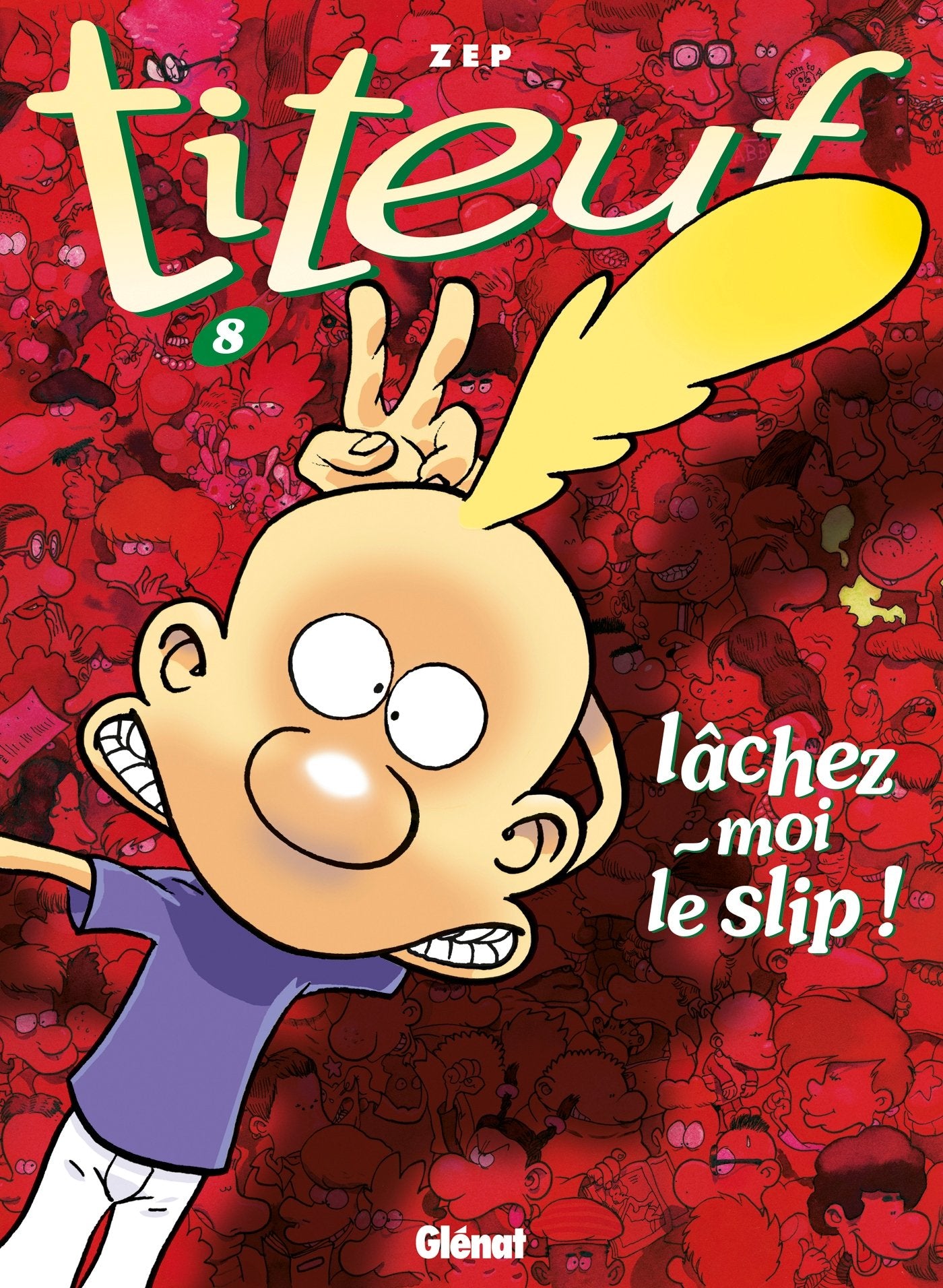 Titeuf, tome 8 : Lâchez-moi le slip ! 9782723432696