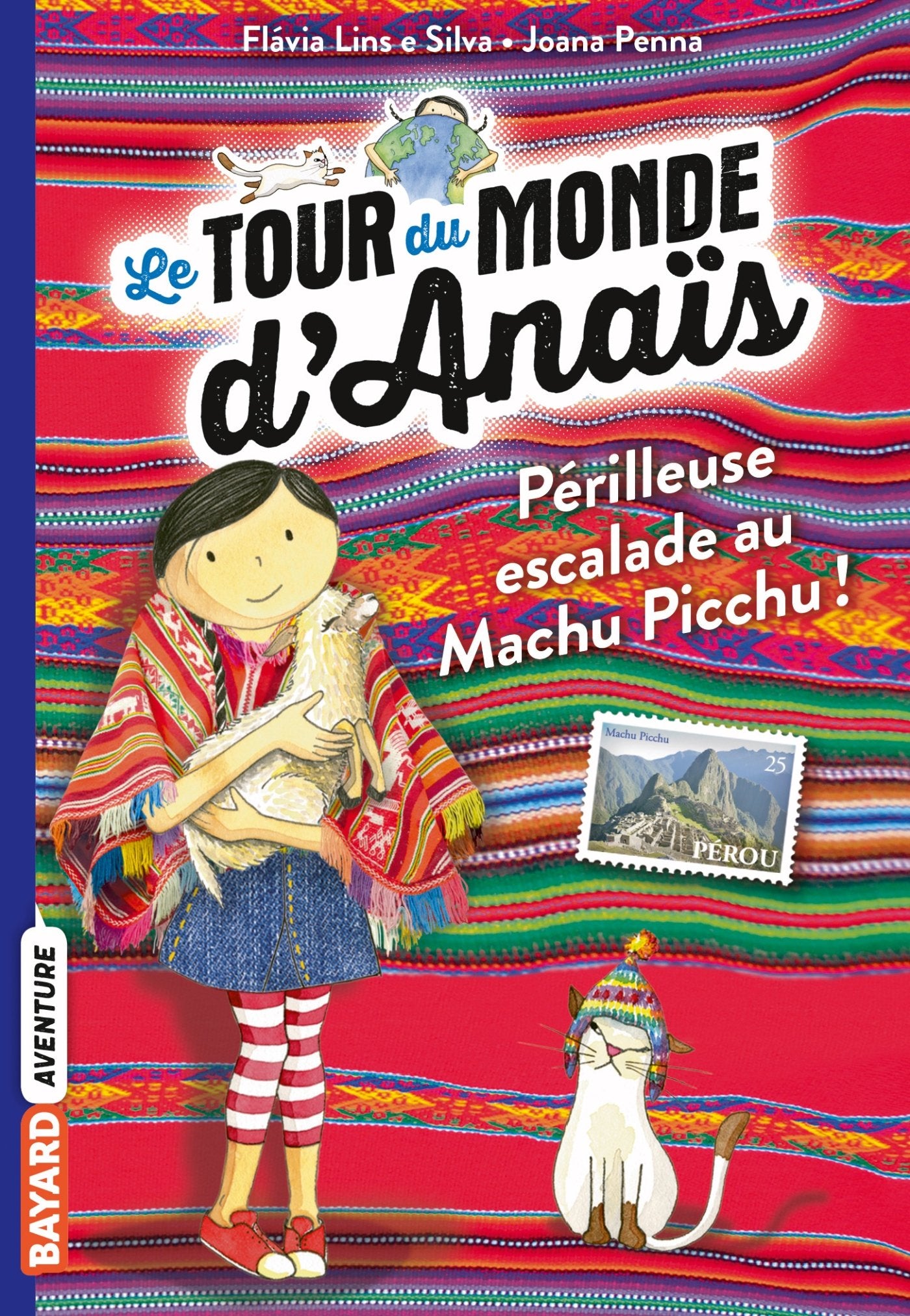 Le tour du monde d'Anaïs, Tome 04: À l'assaut du Machu Picchu ! 9782747050548