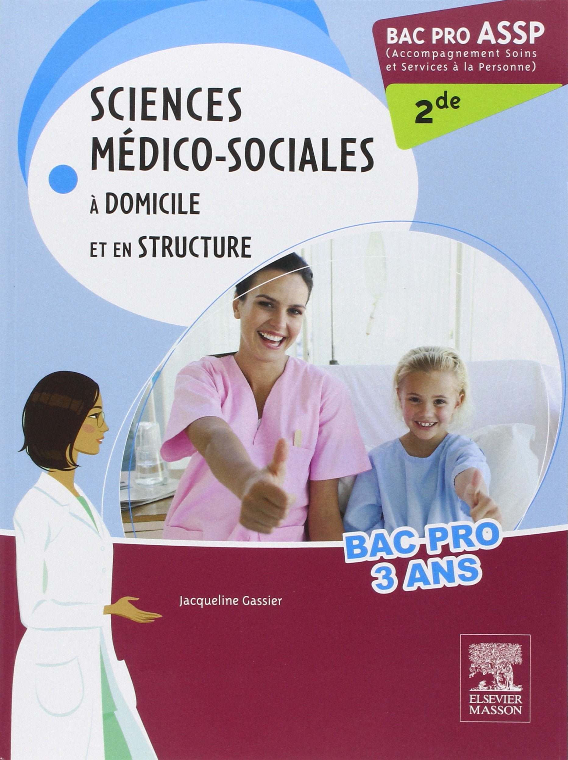 Bac Pro ASSP Sciences médico-sociales 2de: A domicile et en structure 9782294715624