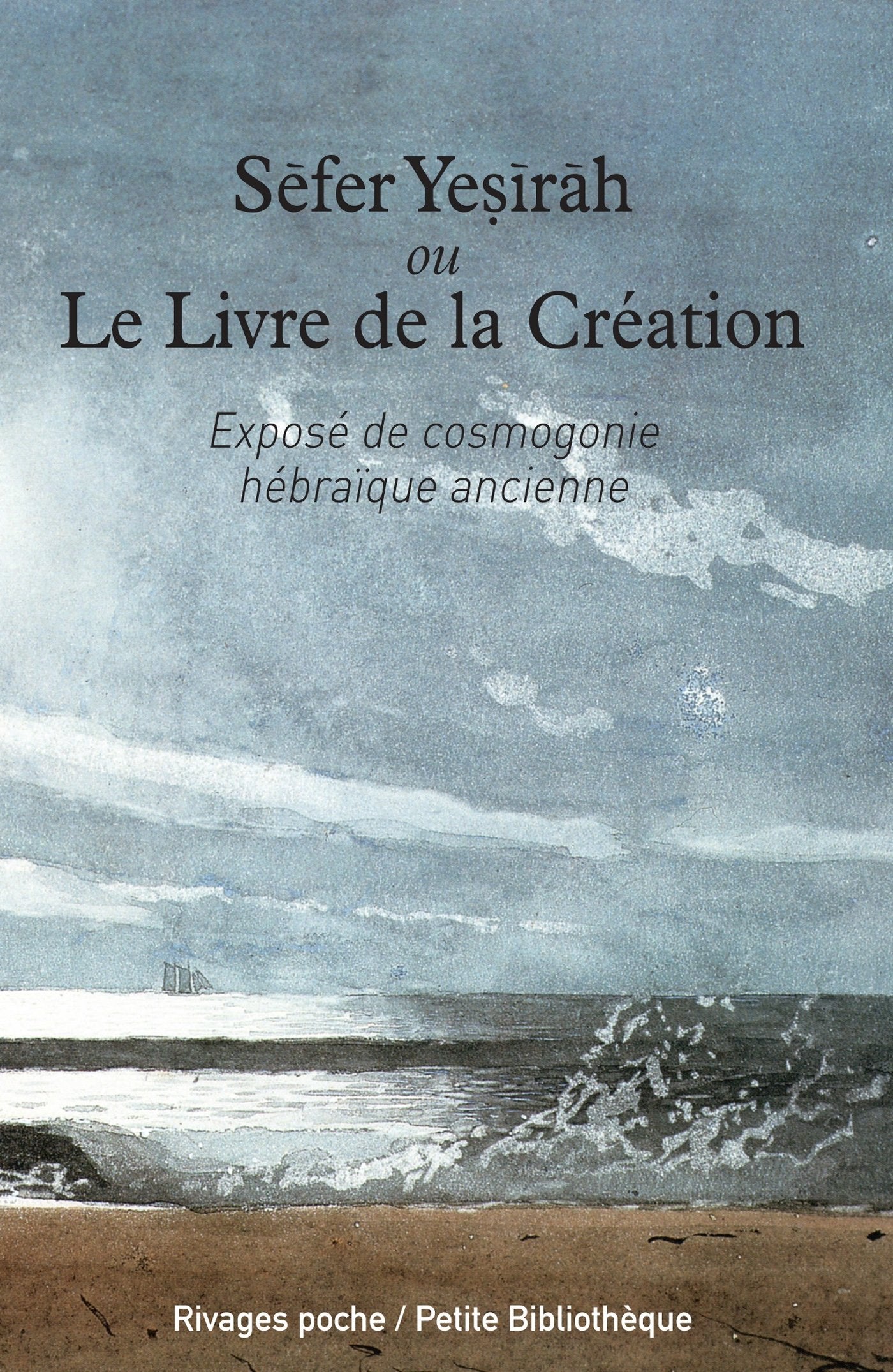 Sefer Yesirah ou le Livre de la Création : Exposé de cosmogonie hébraïque ancienne 9782743609825