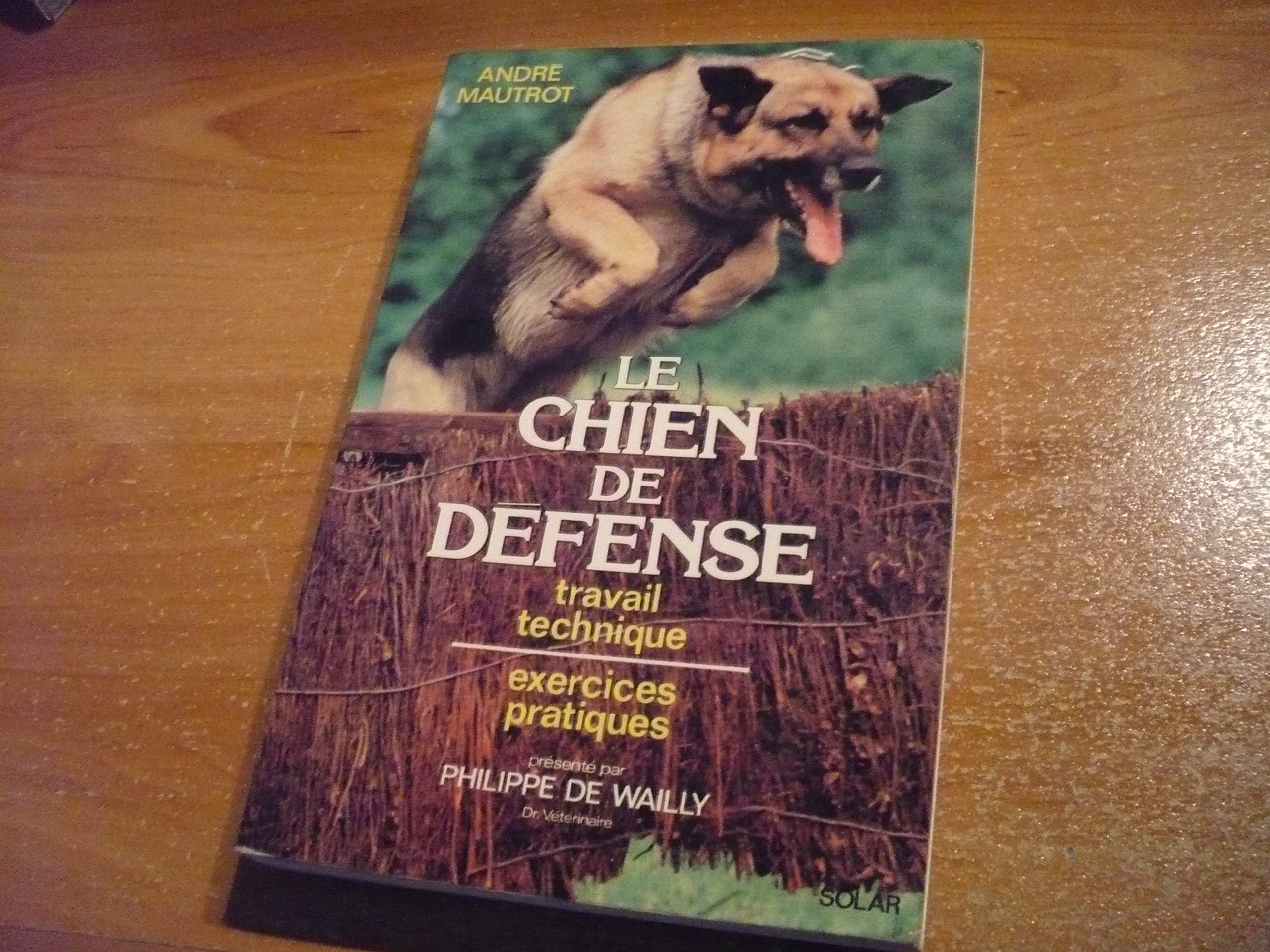 Le chien de defense / travail technique, exercices pratiques 9782263005541