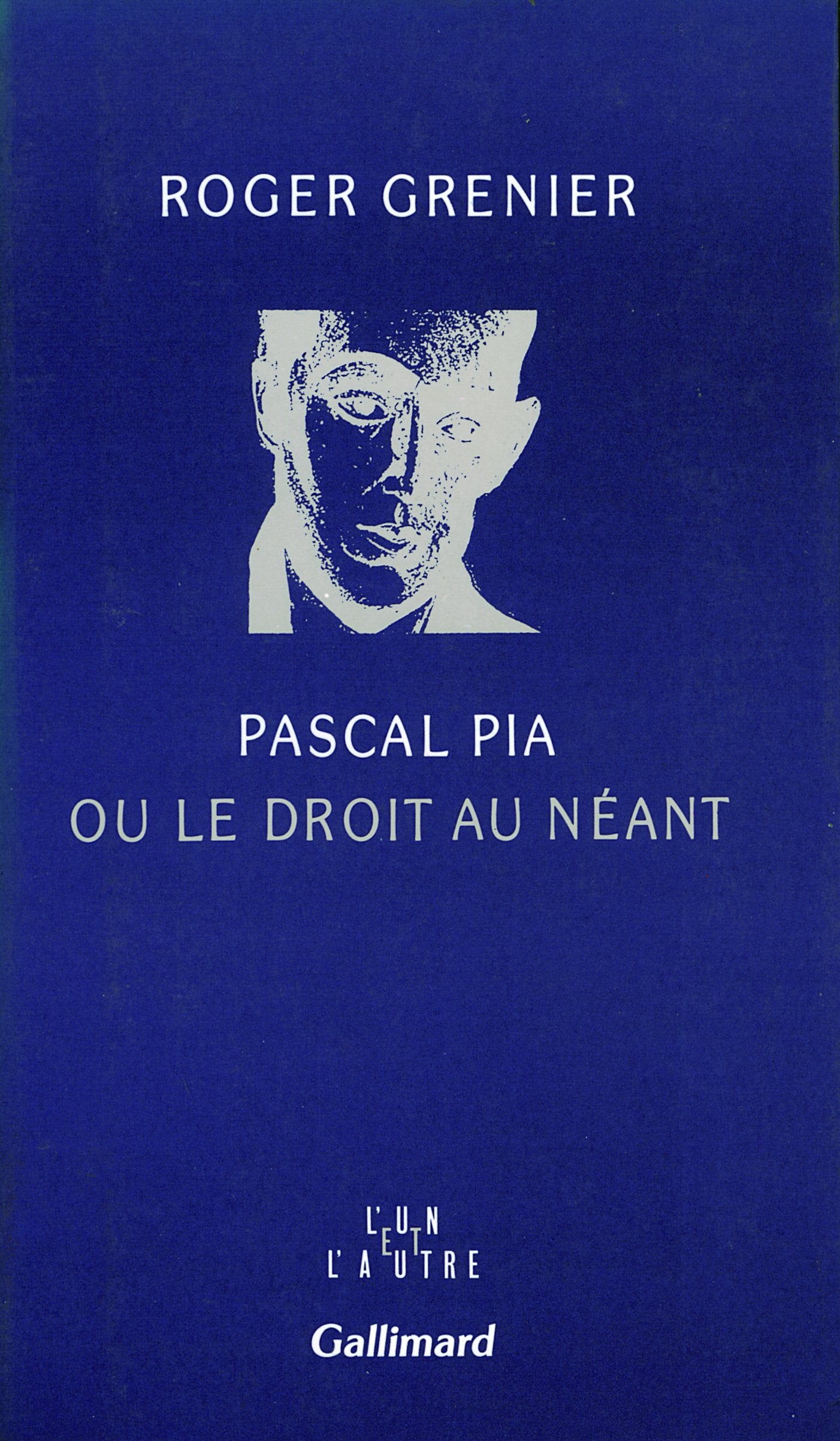 Pascal Pia ou le droit au néant 9782070715824