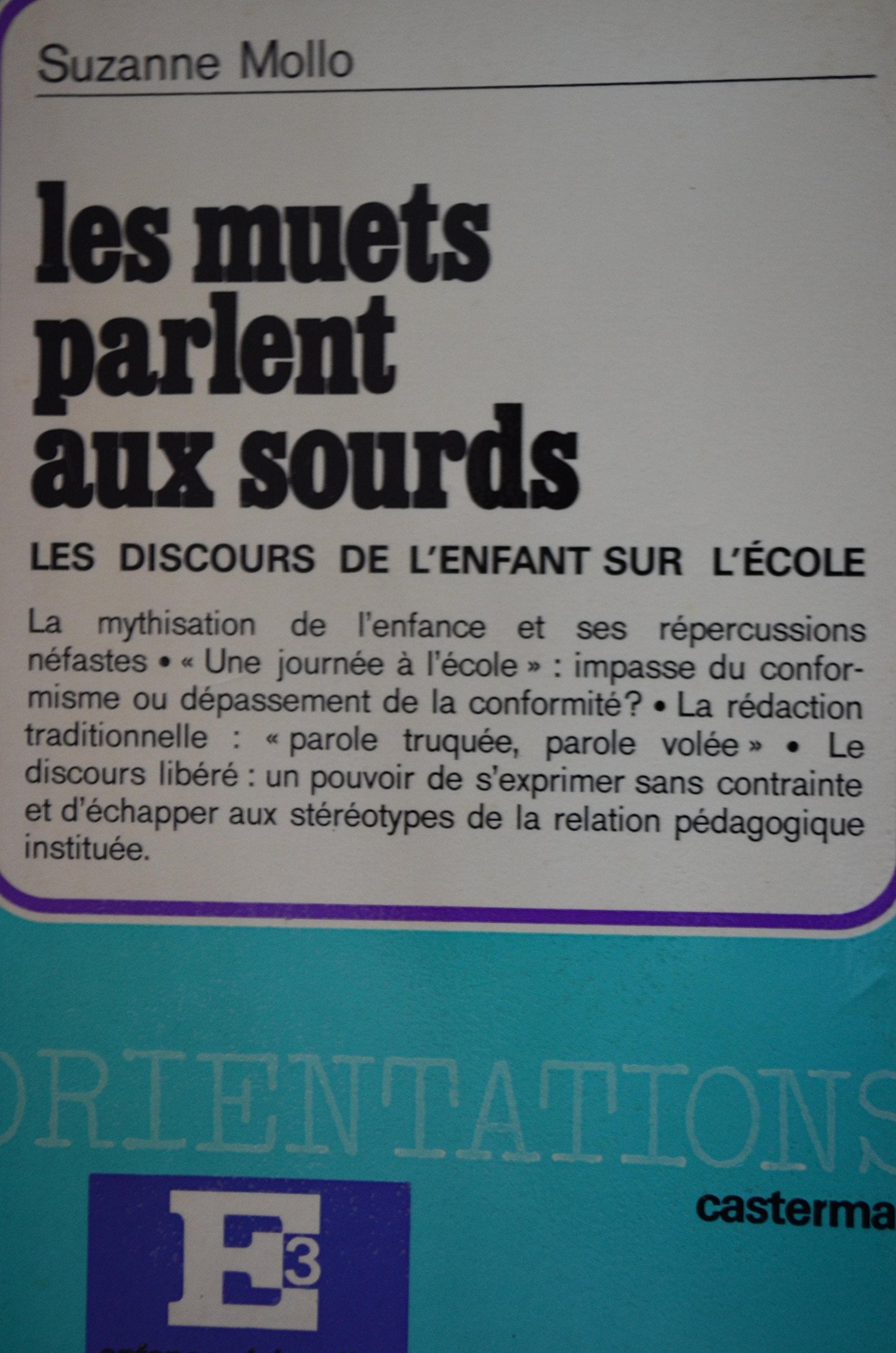 Les Muets parlent aux sourds: Les discours de l'enfant sur l'école 9782203202153