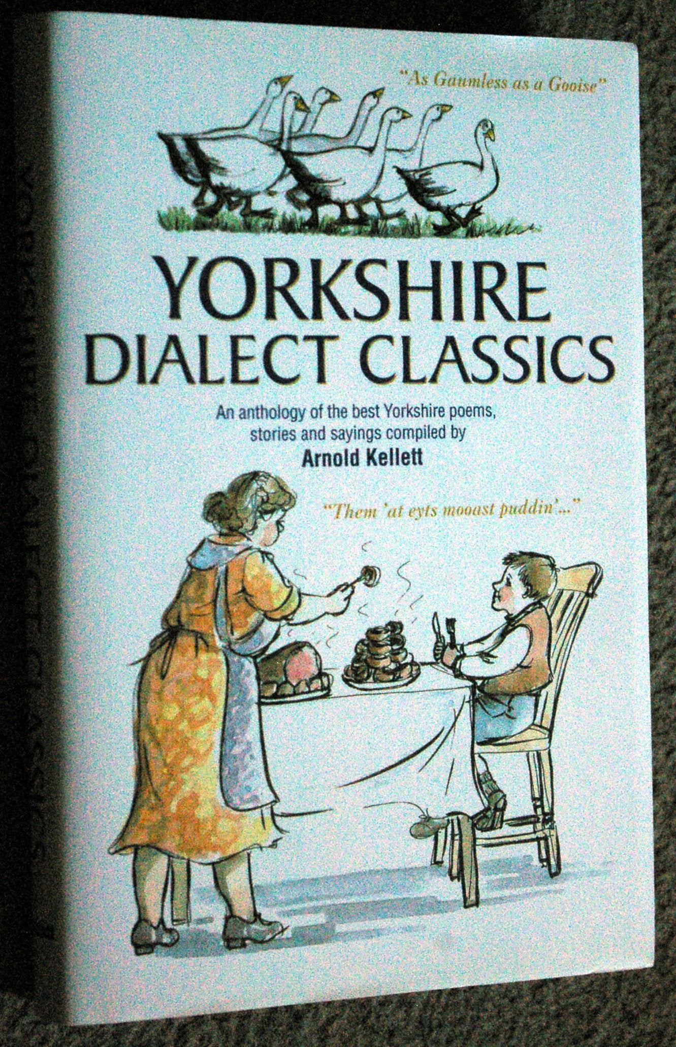 Yorkshire Dialect Classics: An Anthology of the Best Yorkshire Poems, Stories and Sayings 9781855682269