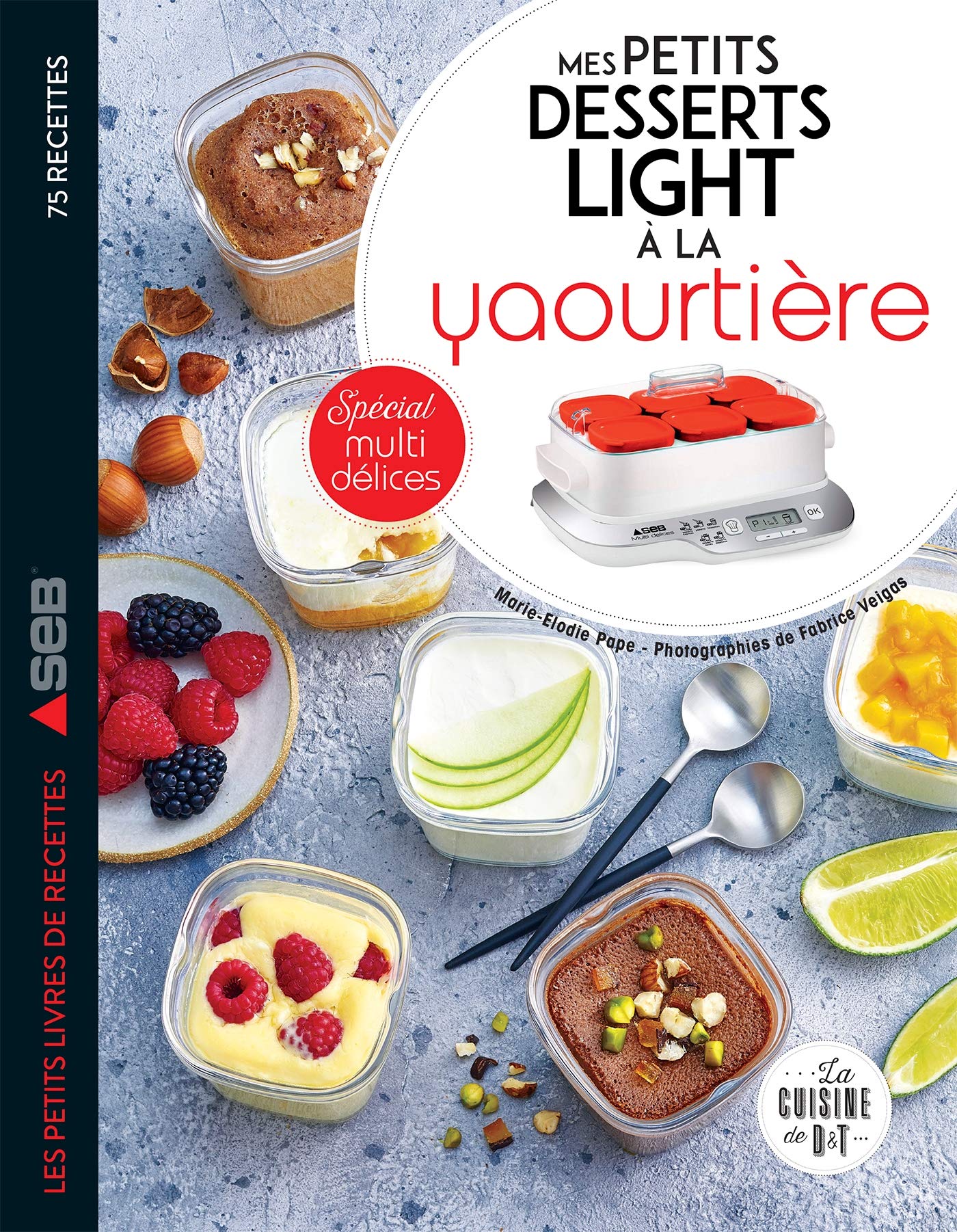 Mes petits desserts light à la yaourtière: Spécial multidélices 9782035999535