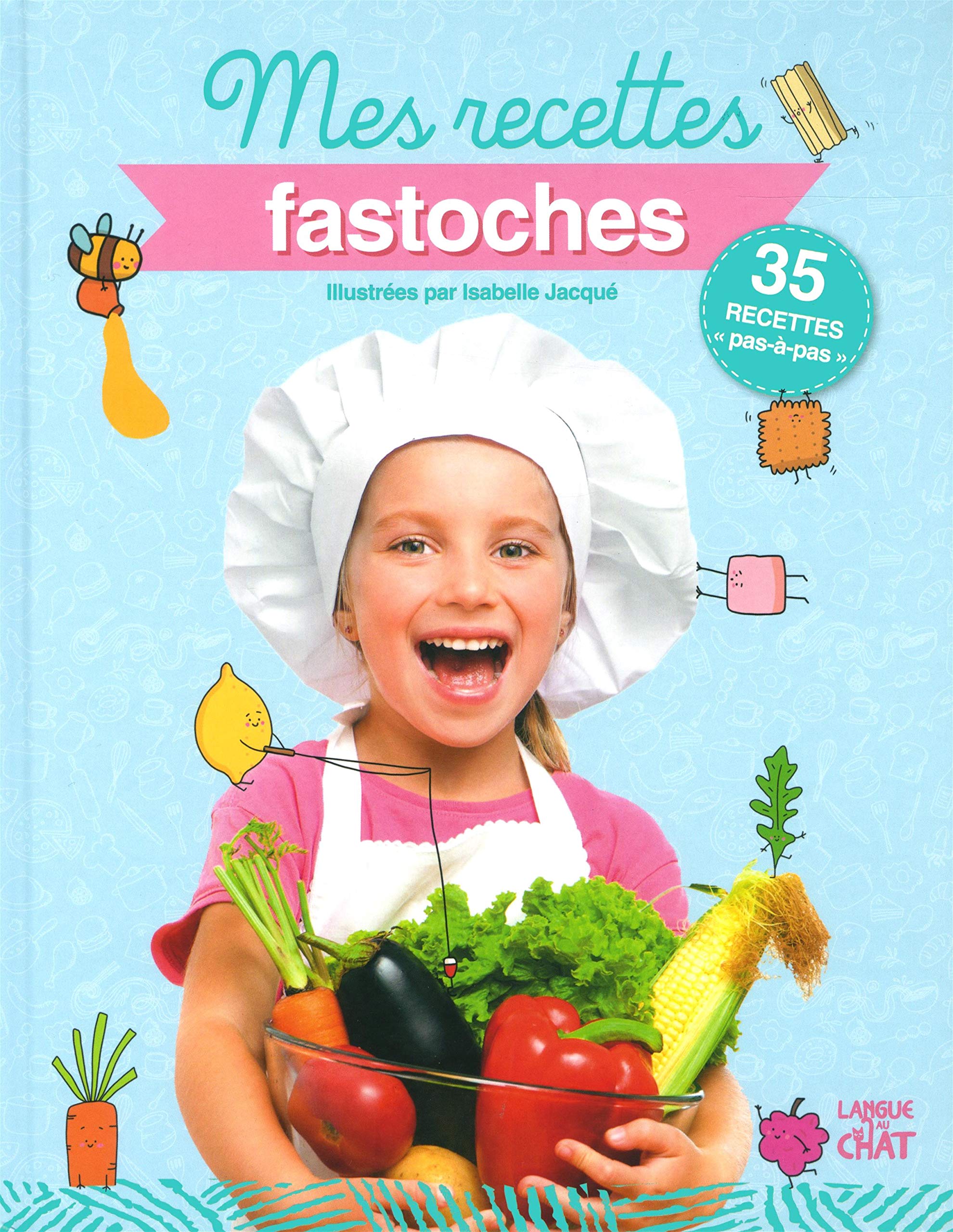 Mes recettes fastoches - 35 recettes de cuisine enfants illustrées pas-à-pas - Dès 6 ans 9782806309150