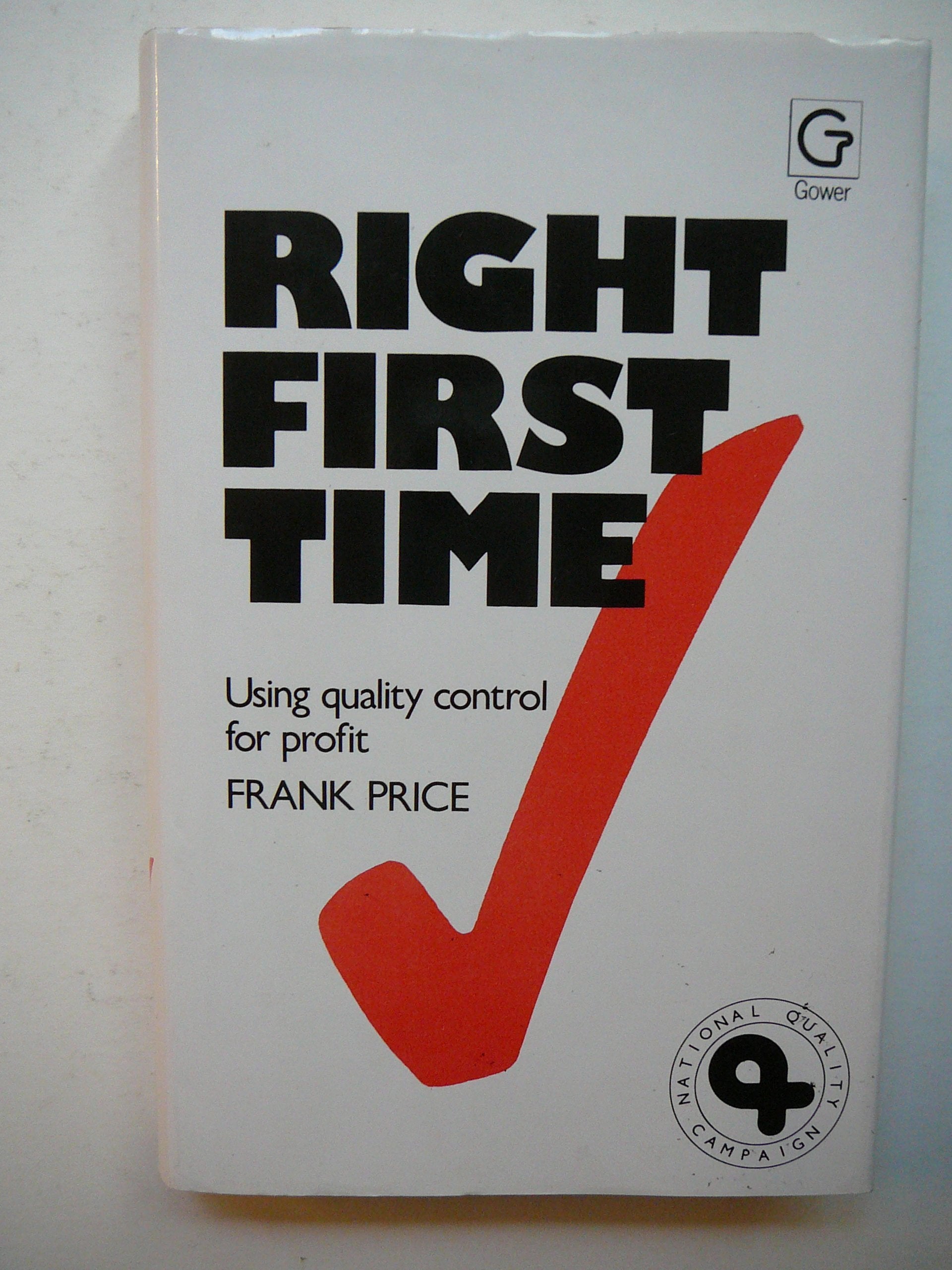 Right First Time: Using Quality Control for Profit 9780566024672