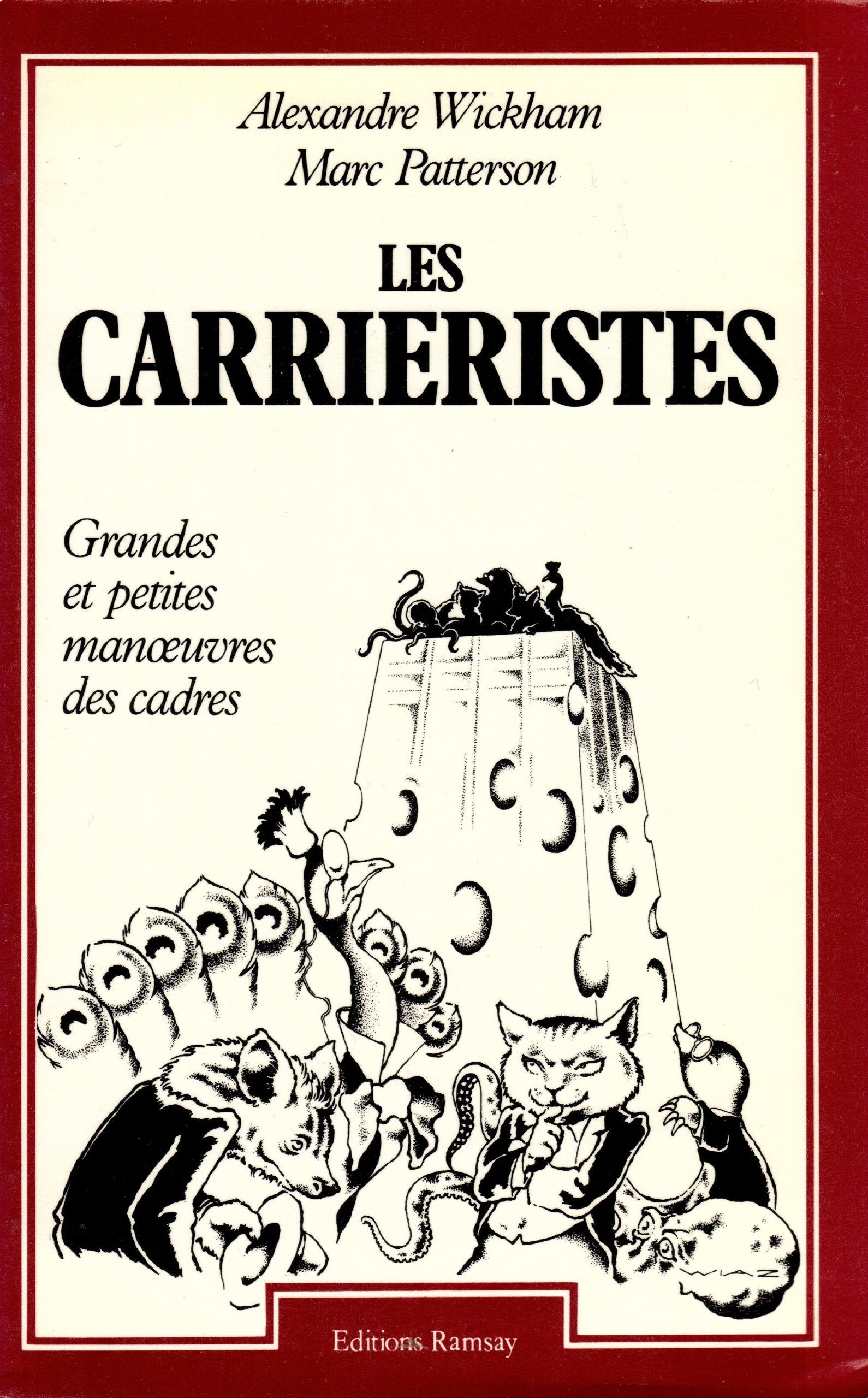 Les Carrièristes : Les Grandes Manoeuvres des cadres 9782859563486