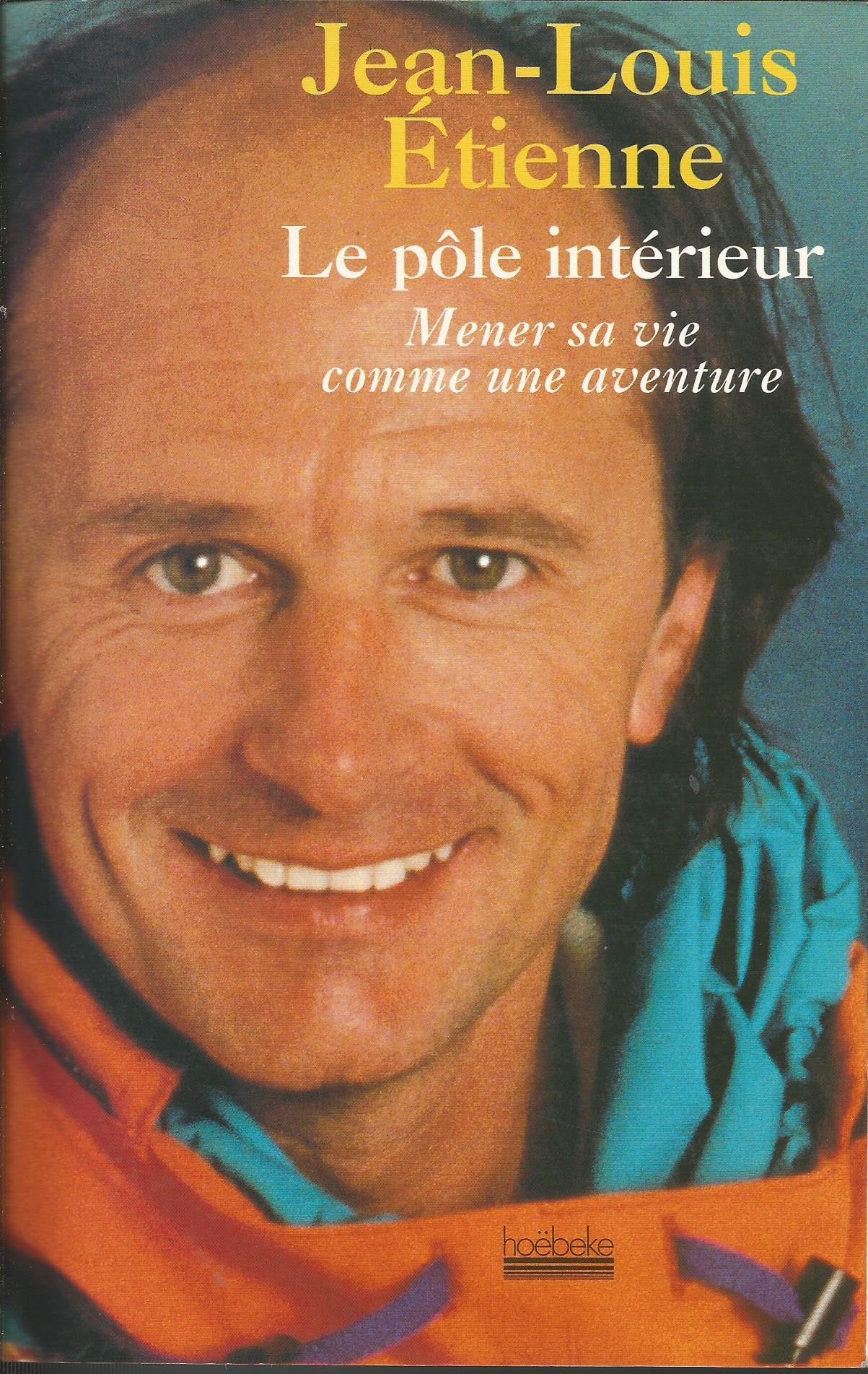 LE POLE INTERIEUR: MENER SA VIE COMME UNE AVENTURE 9782842300876