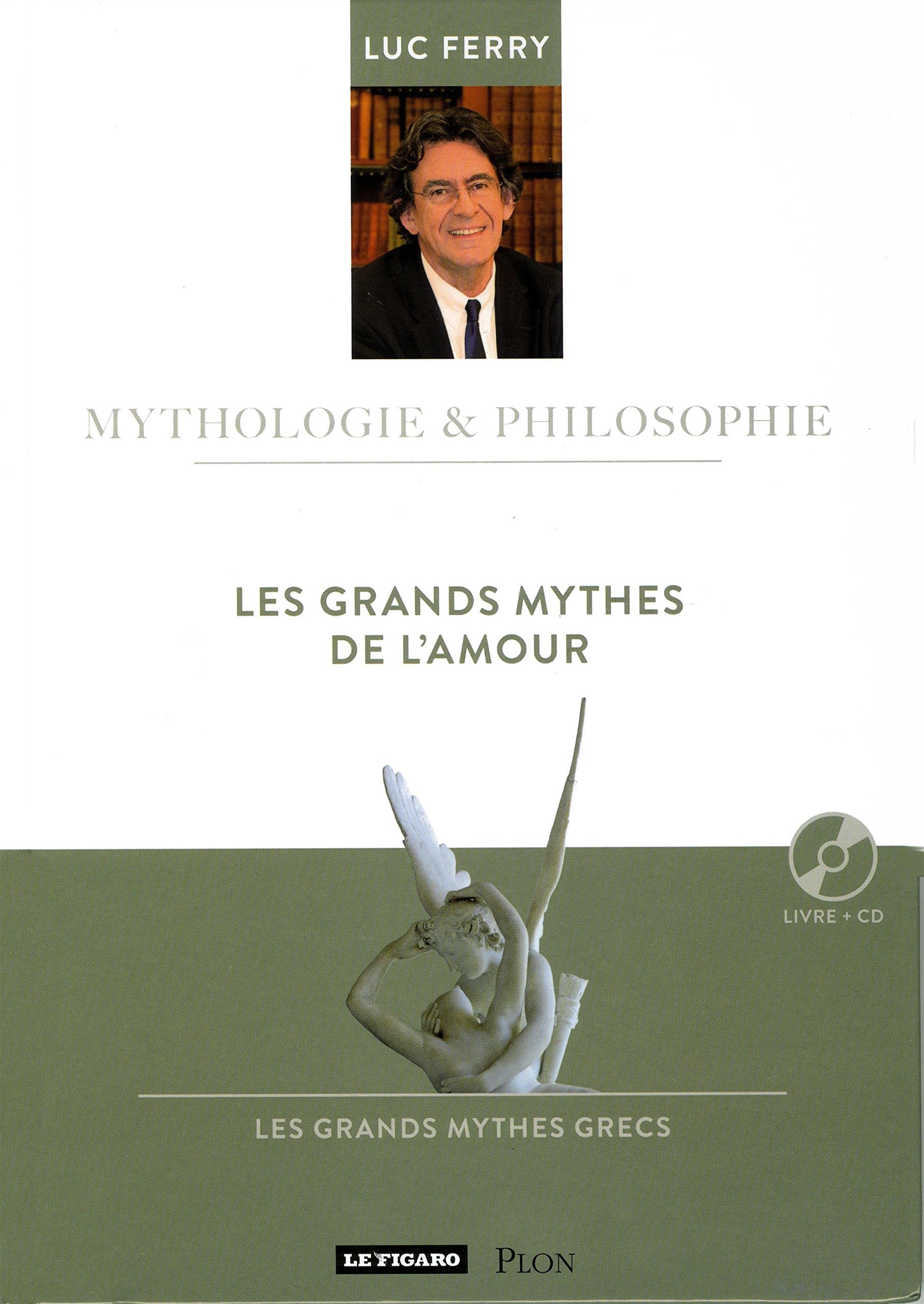 Les grands mythes de l'amour: L'Antiquité, le Moyen-Age et nous (19) 9782810507276