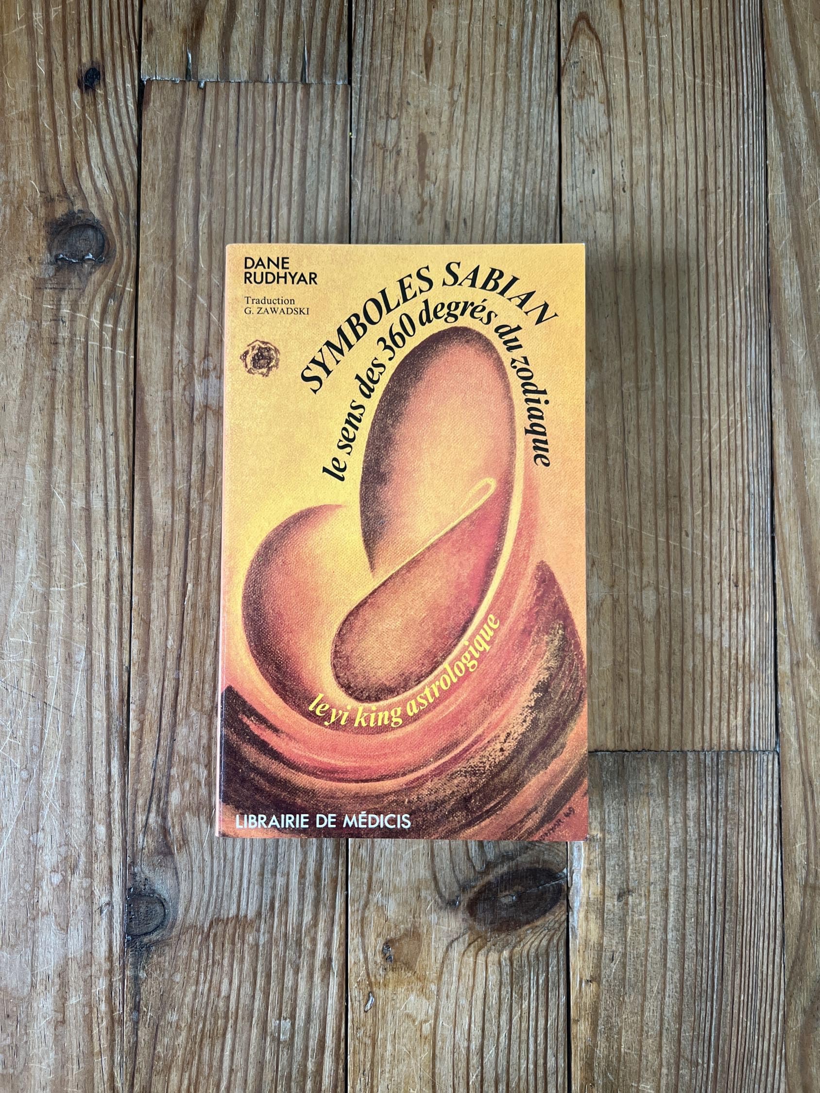 Symboles Sabian : Le Sens des 360 Degrés du Zodiaque 9782853270090