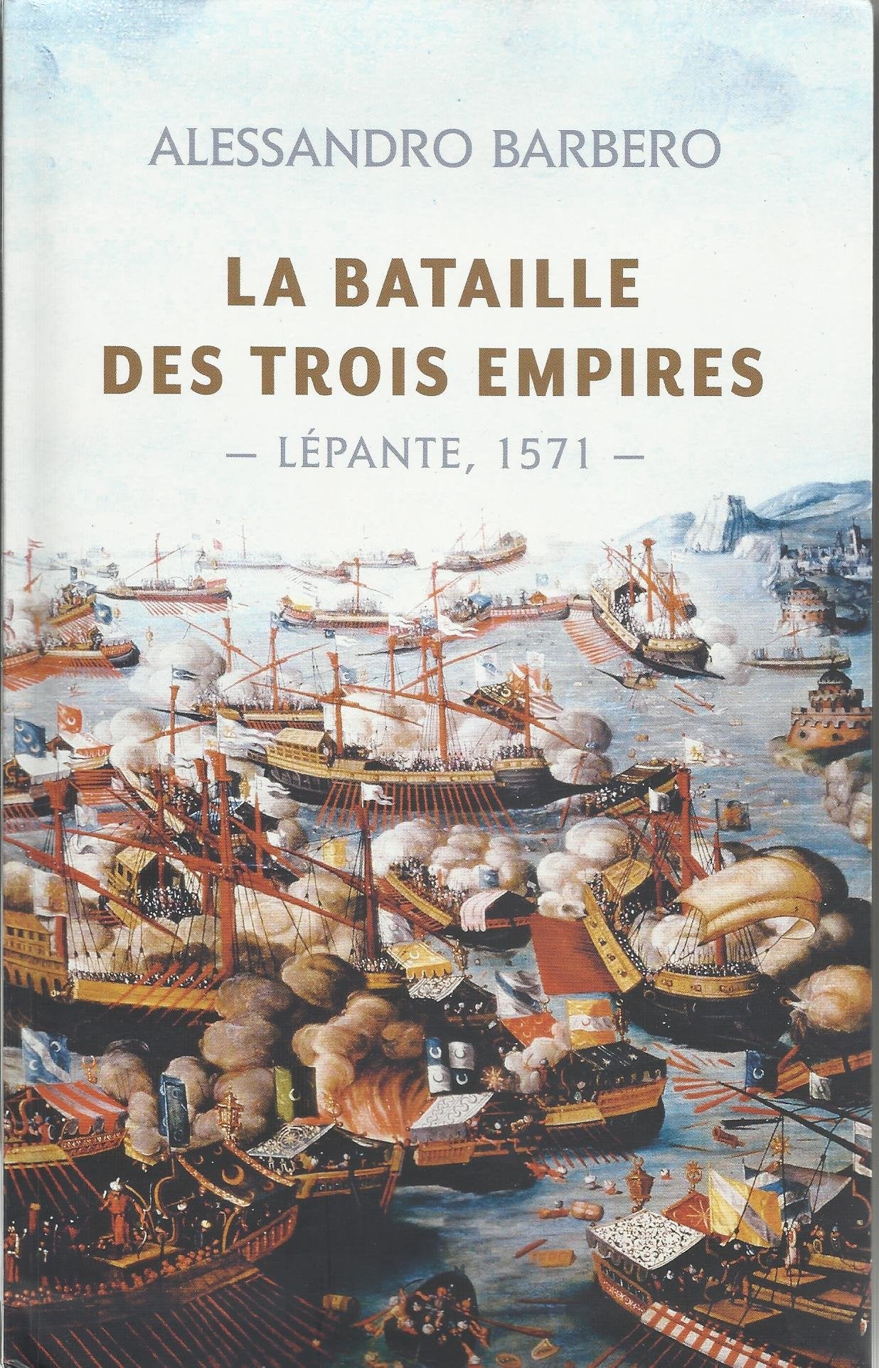 La bataille des trois empires : Lépante, 1571 9782286092184