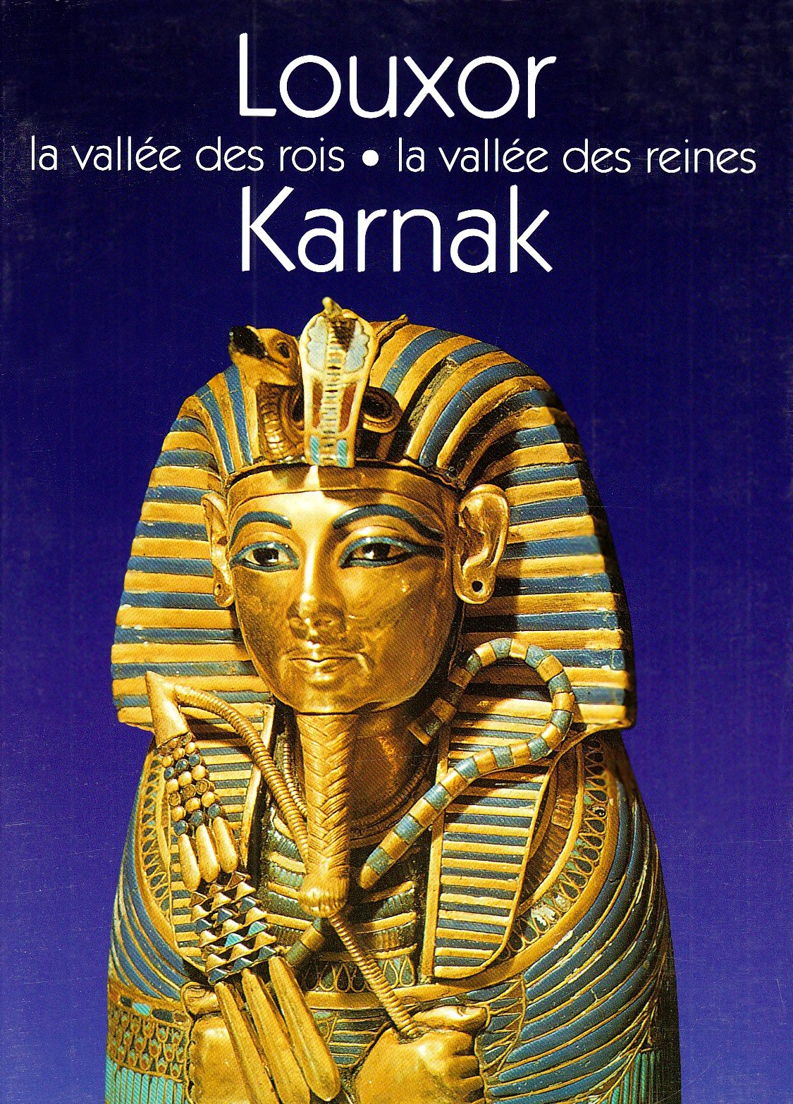 Louxor - La vallée des rois - La vallée des reines - Karnak 9782914239585