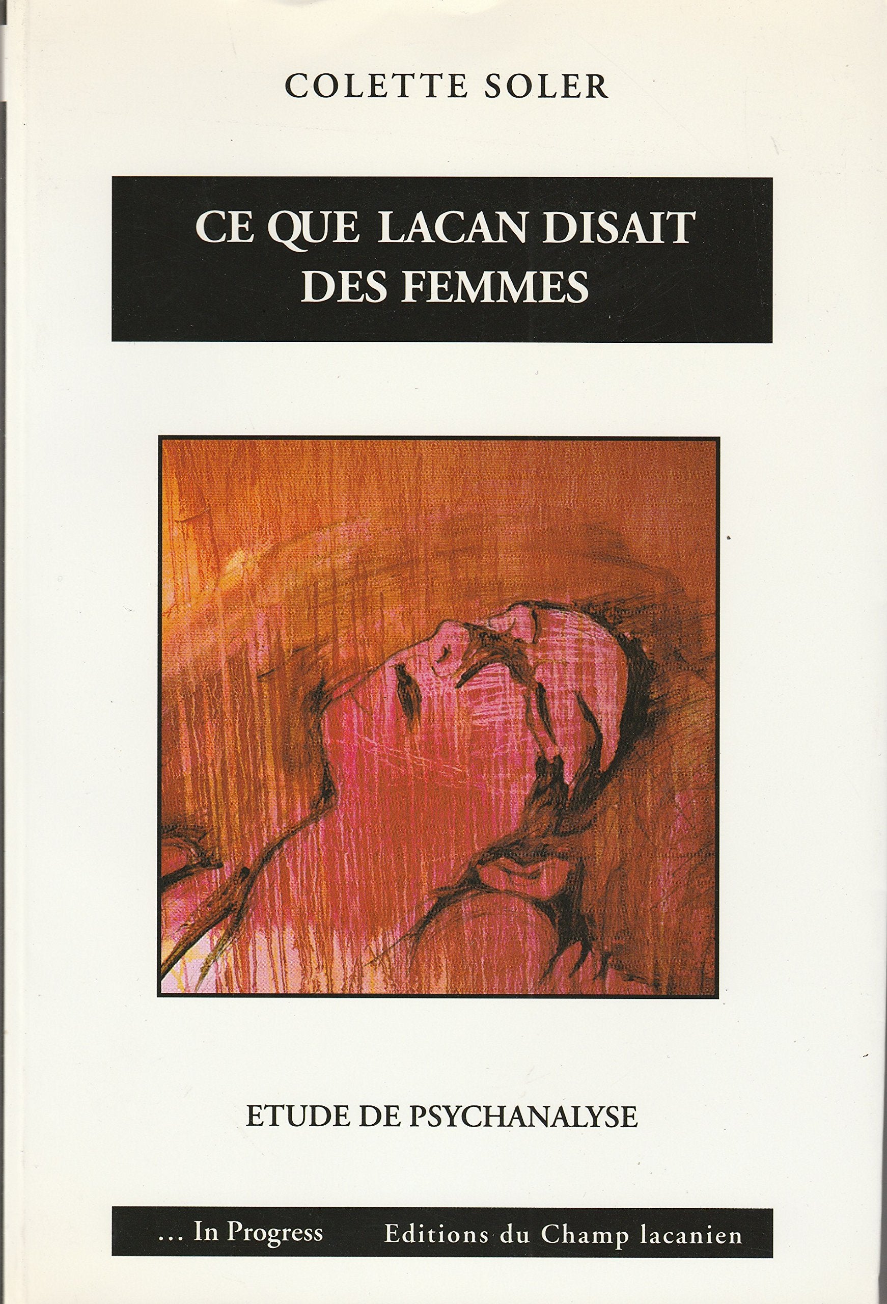 Ce que Lacan disait des femmes: Etude de psychanalyse 9782914332071