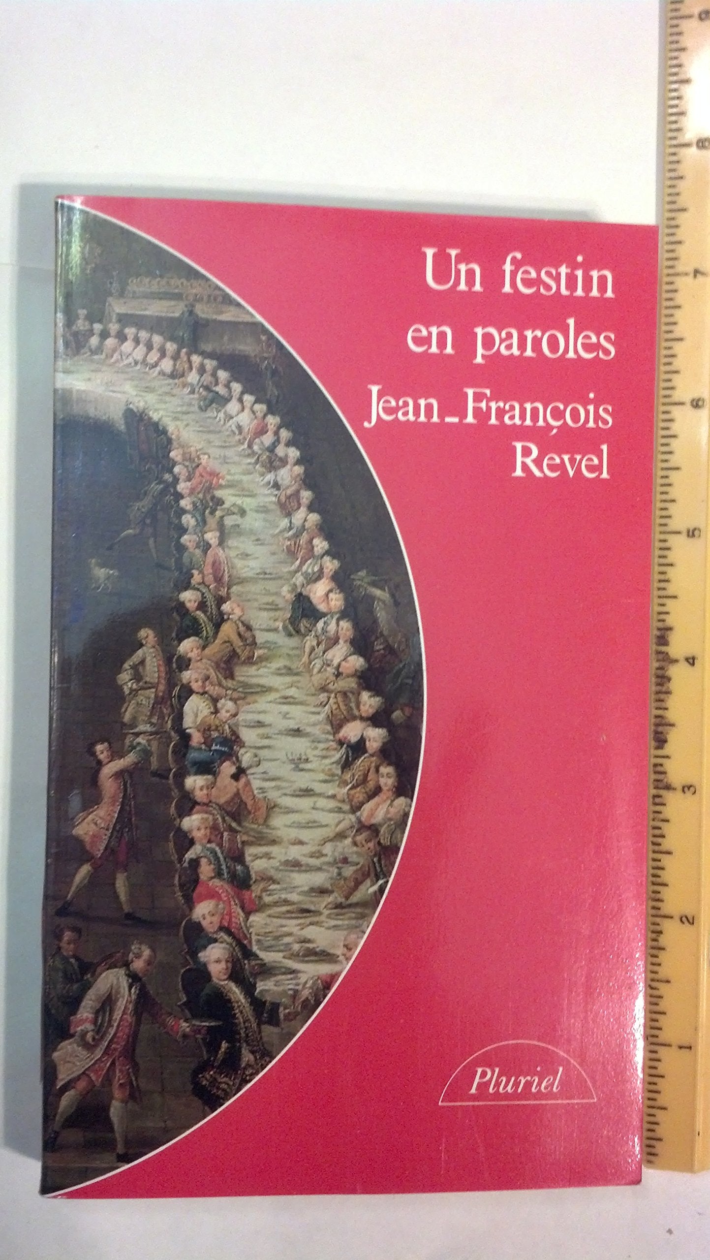 Un festin en paroles : histoire litteraire de la sensibilite gastronomique, de l'antiquite a nos jou 9782010087707