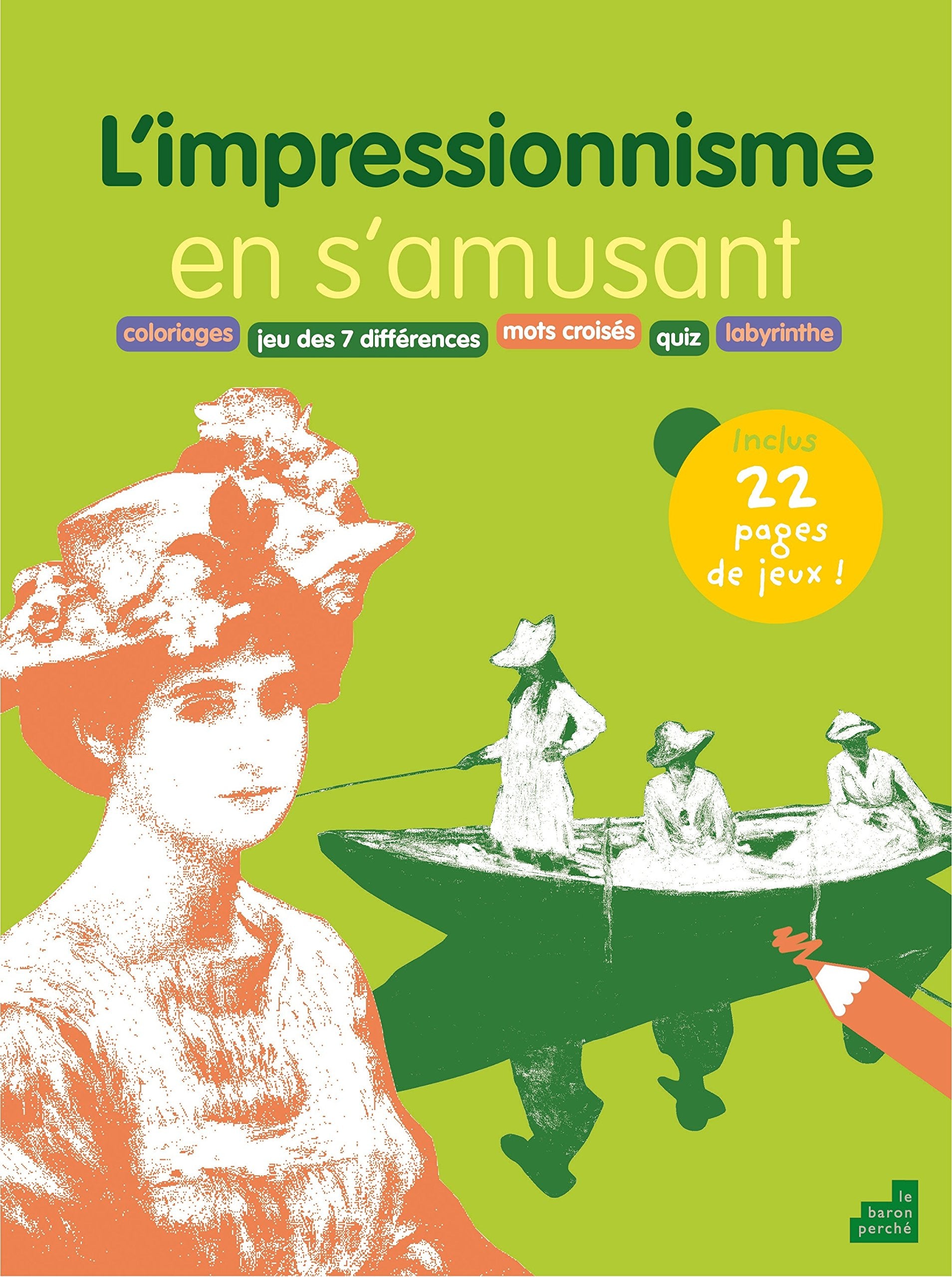 L'impressionnisme en s'amusant: Coloriages, jeu des 7 différences, mots croisés, quiz, labyrinthe 9782360801114