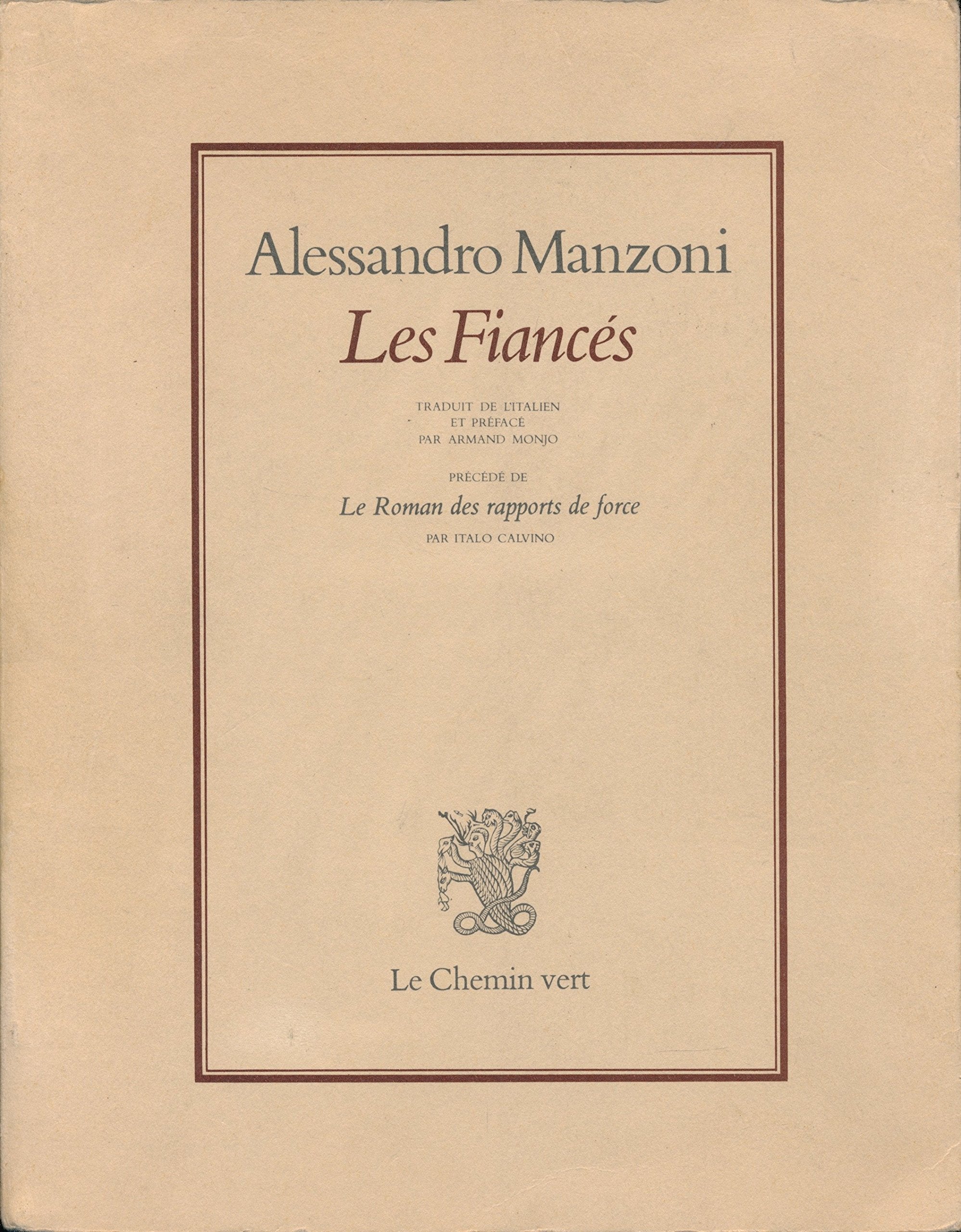 Les fiancés, précédé de "Le roman des rapports de force" par Italo Calvino (Traduction de Monique Aymard) - Préface et traduction de Armand Monjo 9782903533205