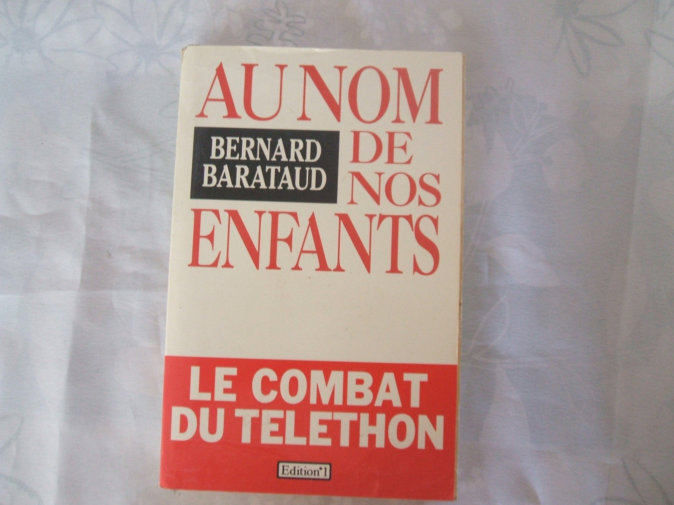 Au Nom de nos enfants: Le combat du Téléthon 9782863914274